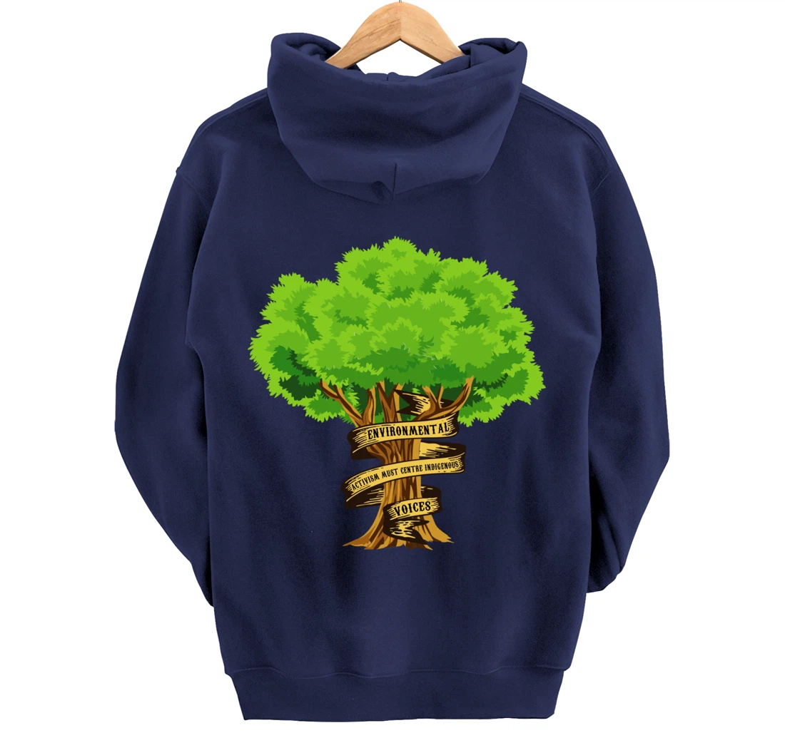 Environmental Activism Must Centre Indigenous Voices Earth Pullover Hoodie
