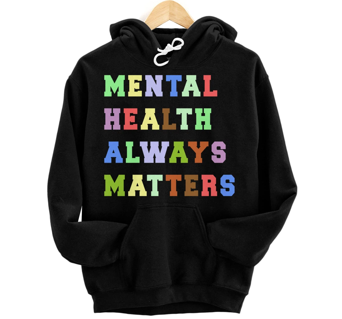 Mental Health Always Matters Therapy Emotional Awareness Pullover Hoodie