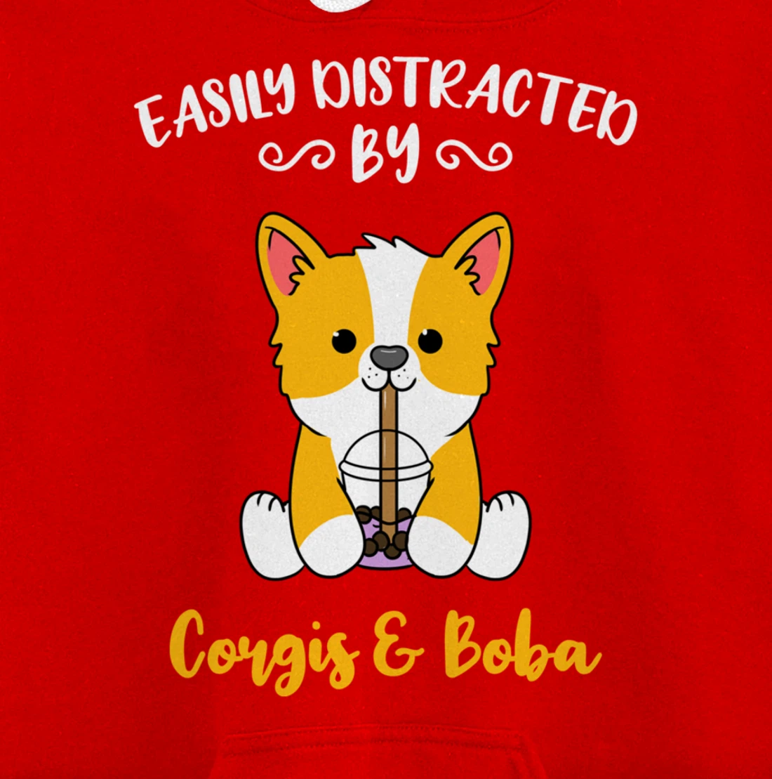 Easily Distracted By Corgis And Boba Pullover Hoodie