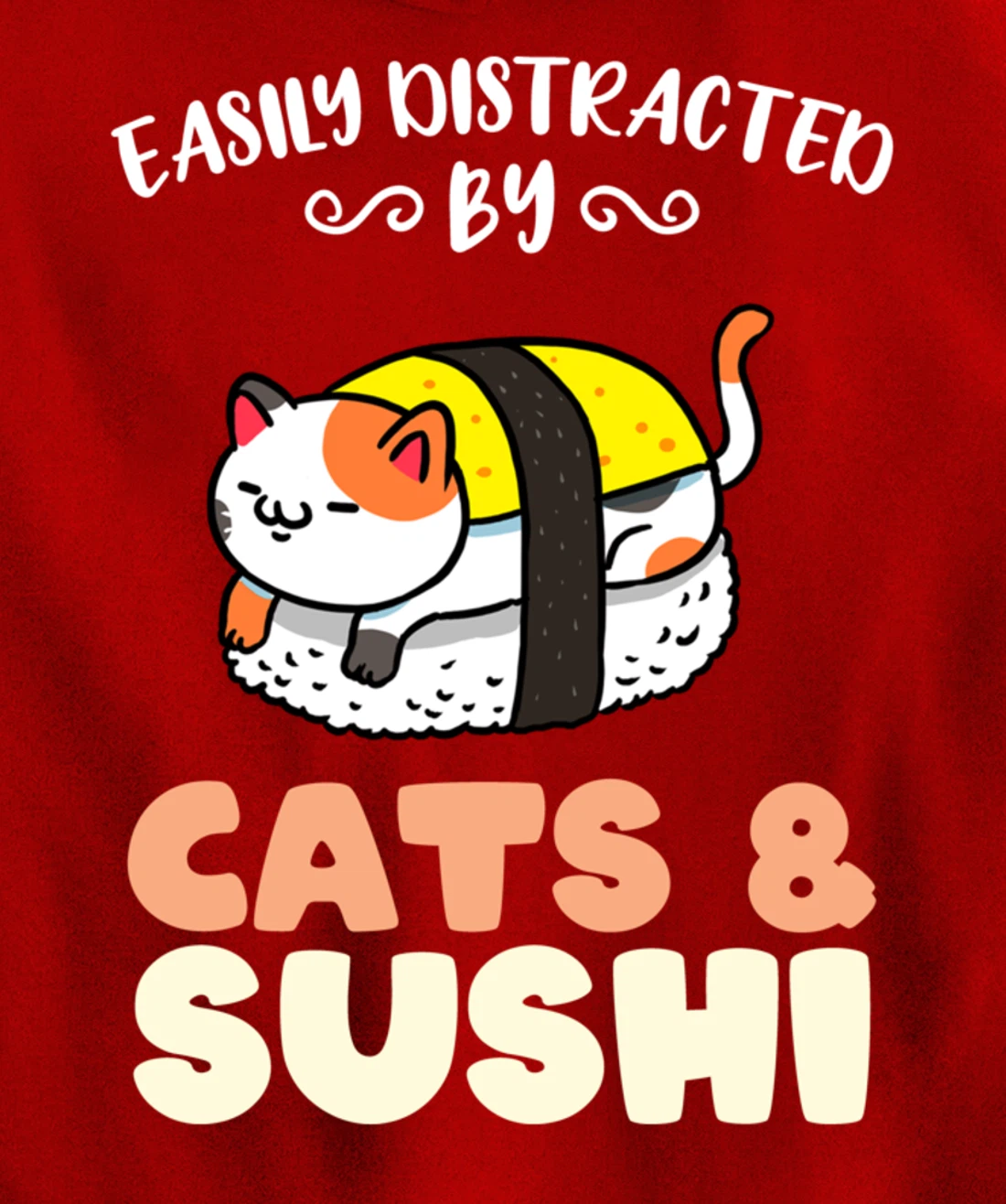 Easily Distracted By Cats And Sushi Pullover Hoodie