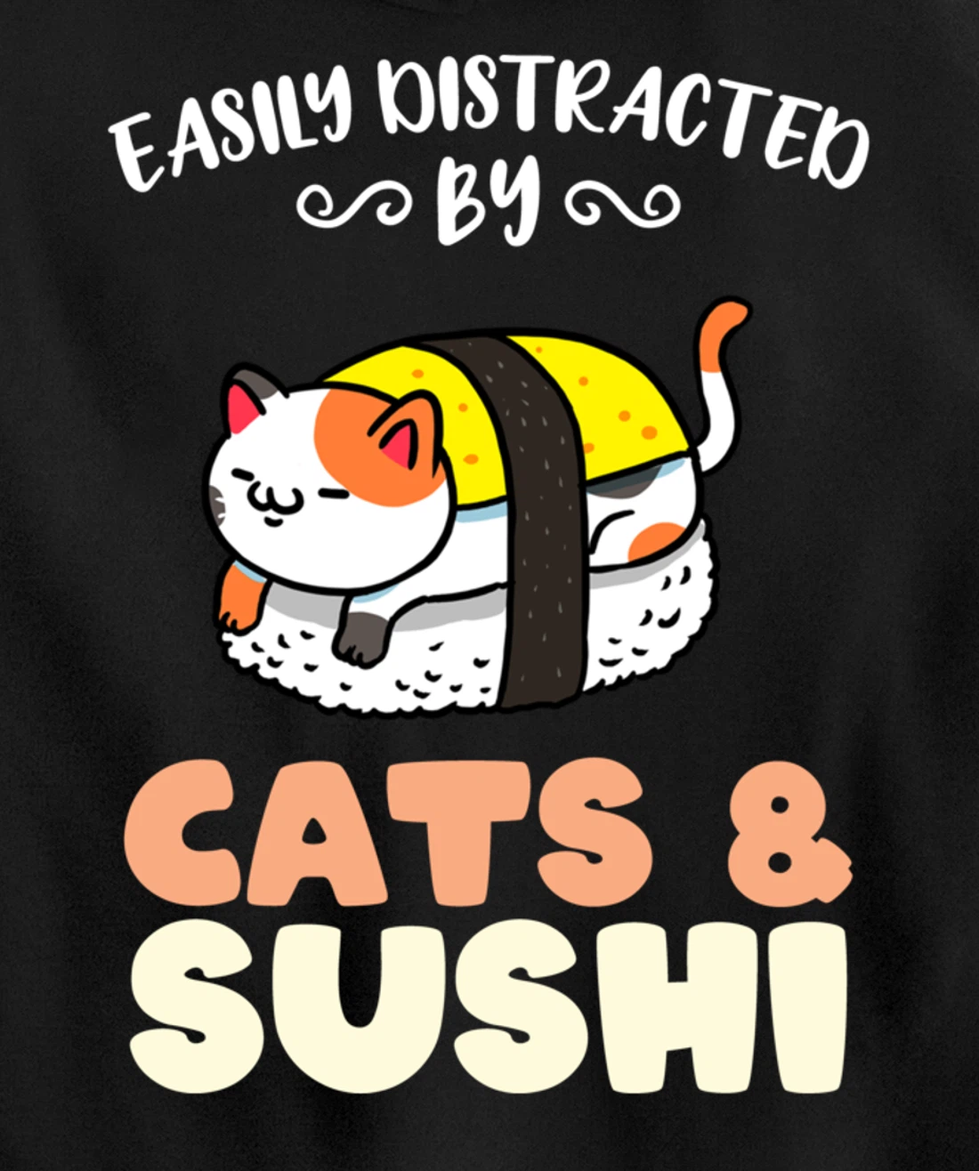 Easily Distracted By Cats And Sushi Pullover Hoodie