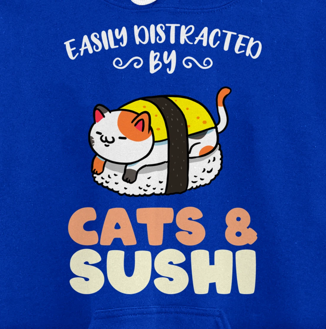 Easily Distracted By Cats And Sushi Pullover Hoodie