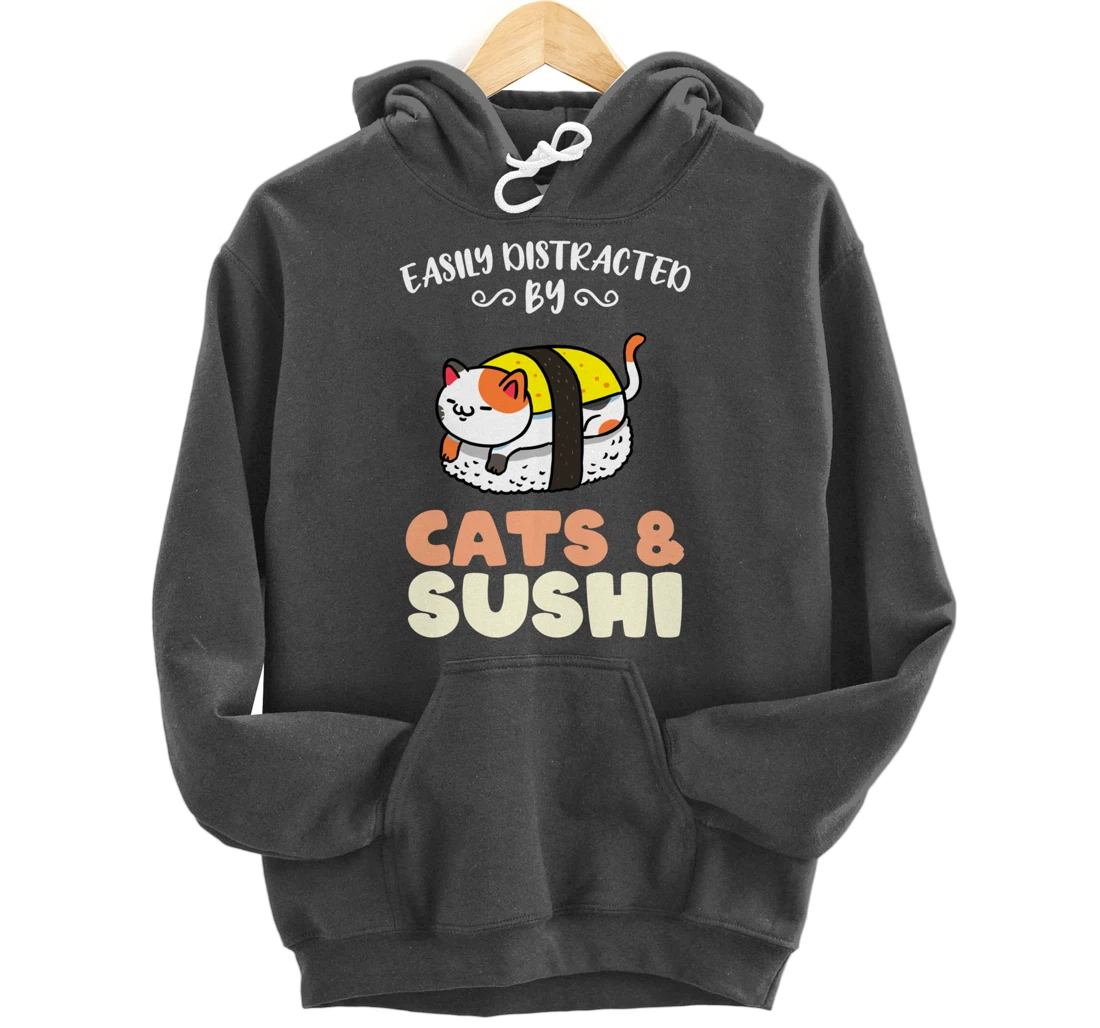 Easily Distracted By Cats And Sushi Pullover Hoodie