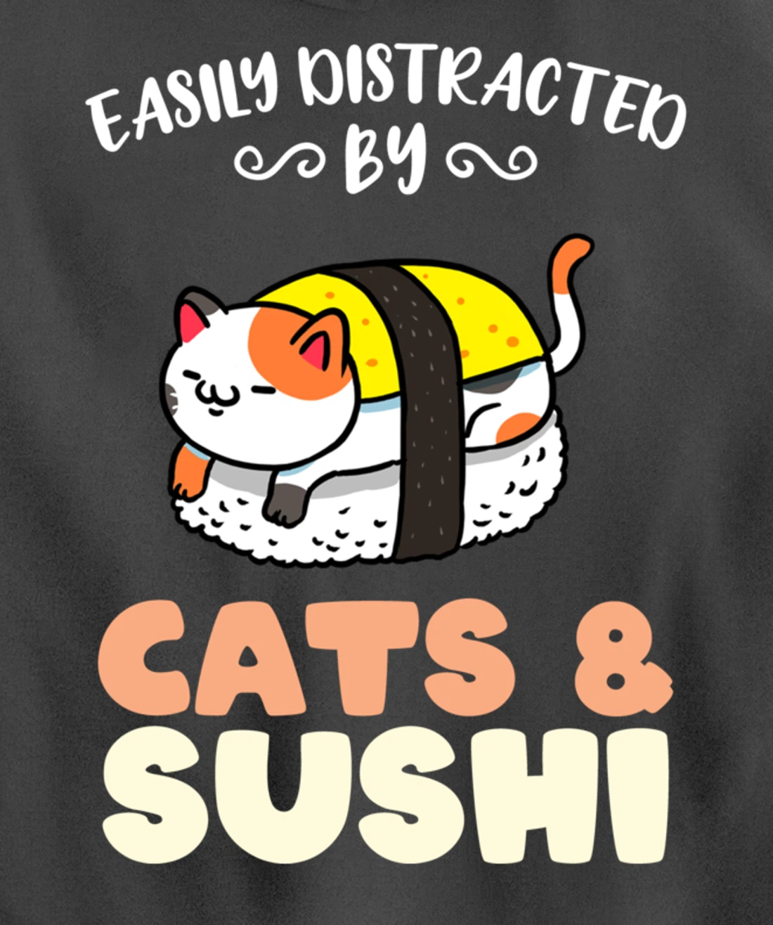 Easily Distracted By Cats And Sushi Pullover Hoodie