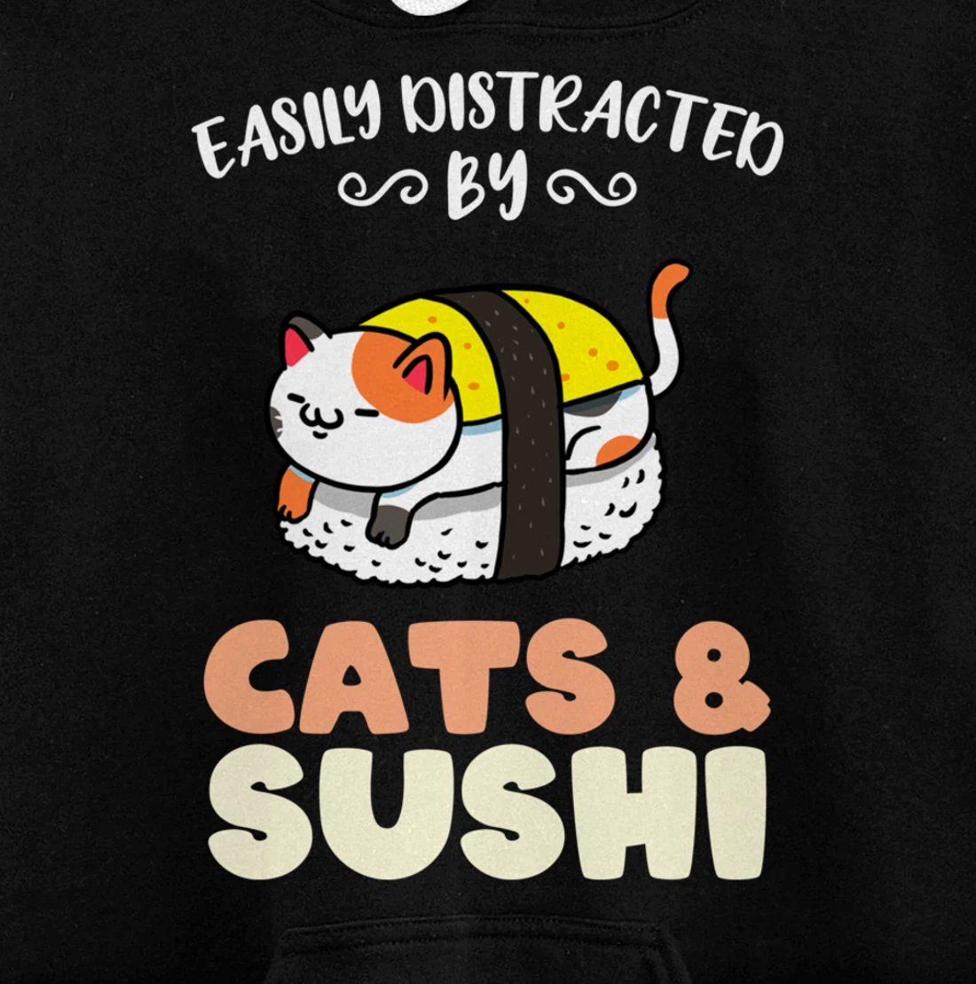 Easily Distracted By Cats And Sushi Pullover Hoodie