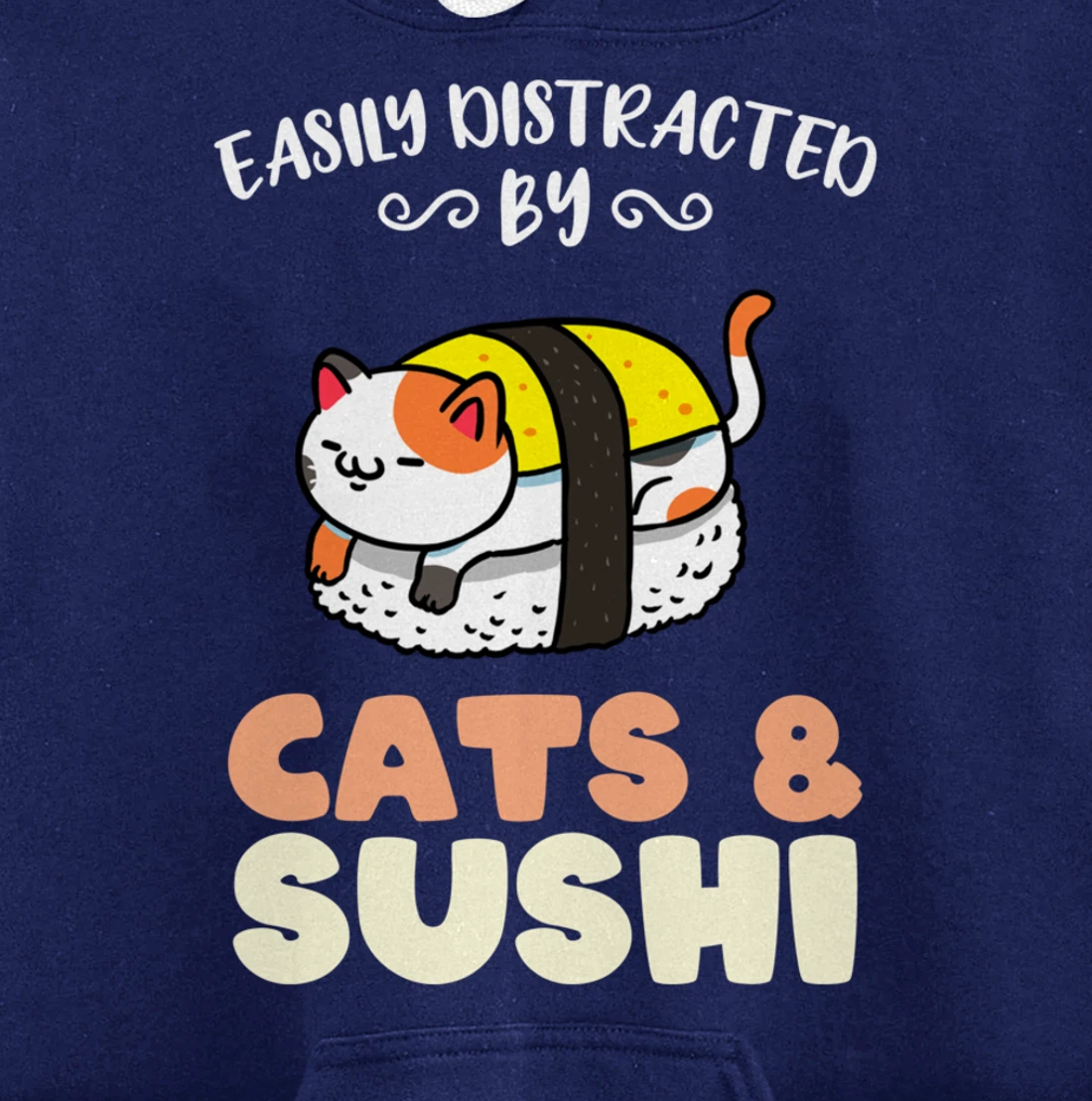 Easily Distracted By Cats And Sushi Pullover Hoodie
