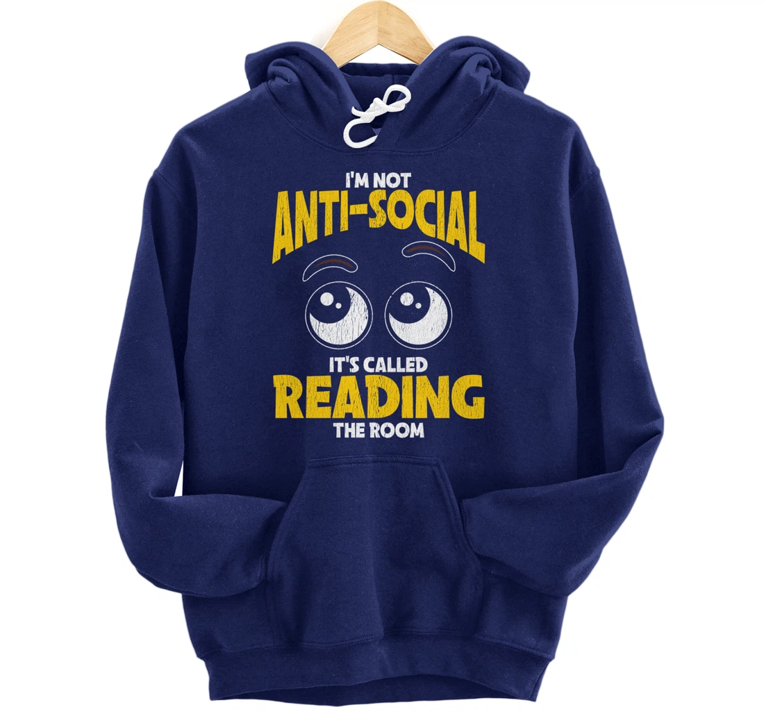 I'm Not Anti-Social Sarcastic Graphic With Funny Saying Pullover Hoodie