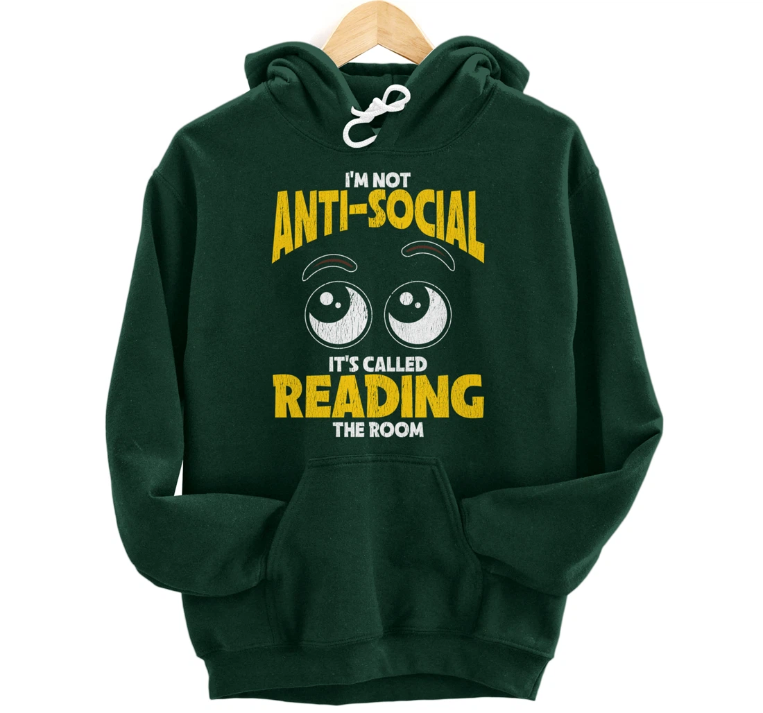 I'm Not Anti-Social Sarcastic Graphic With Funny Saying Pullover Hoodie