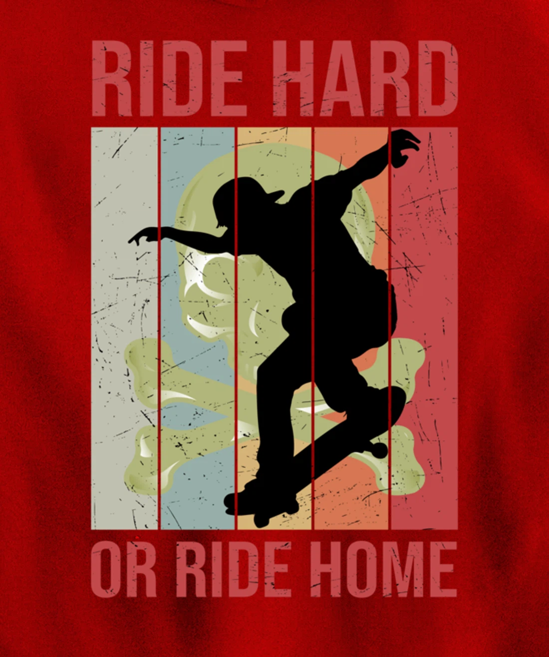 Skater Retro Vintage Ride Hard Or Ride Home Skateboarding Pullover Hoodie