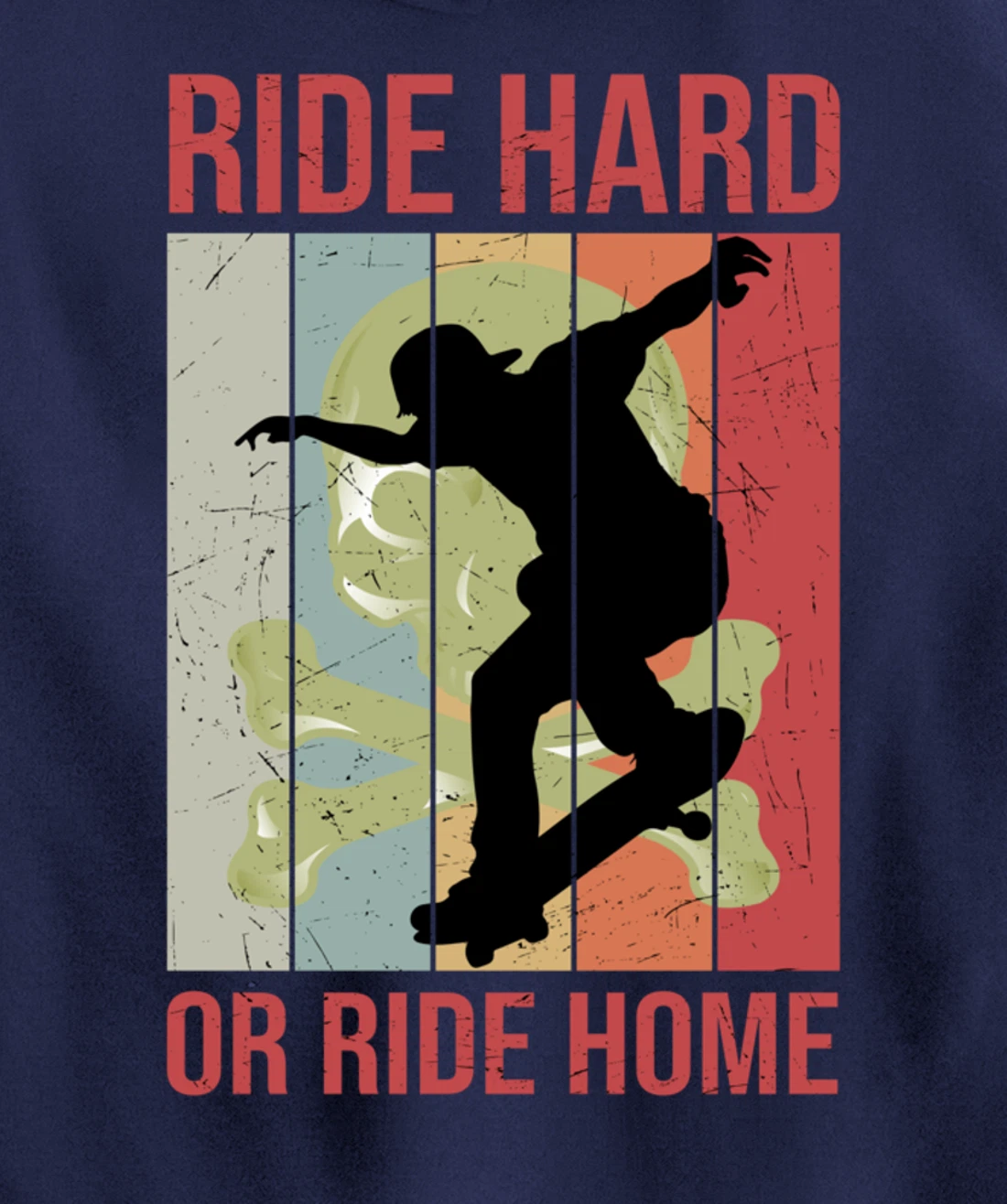 Skater Retro Vintage Ride Hard Or Ride Home Skateboarding Pullover Hoodie
