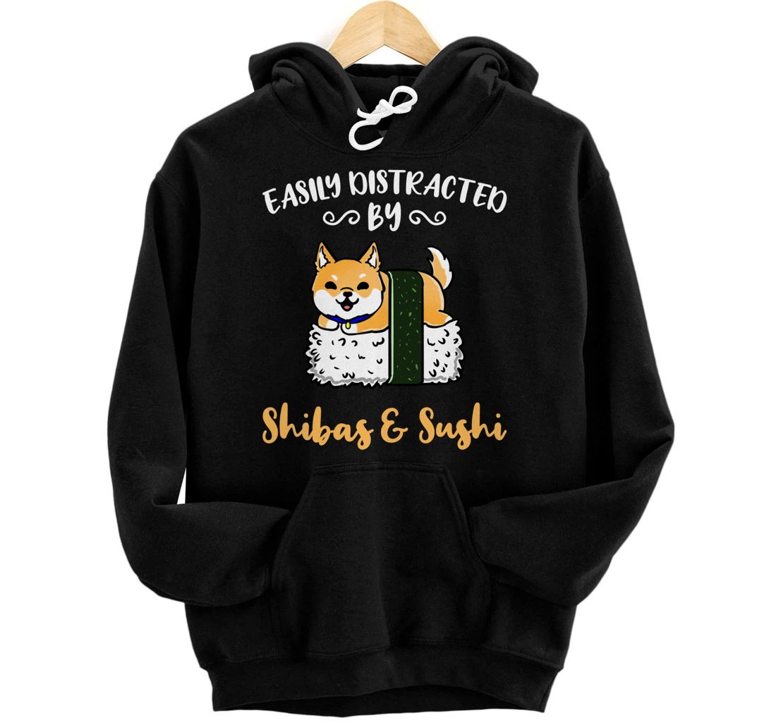 Easily Distracted By Shibas And Sushi Pullover Hoodie