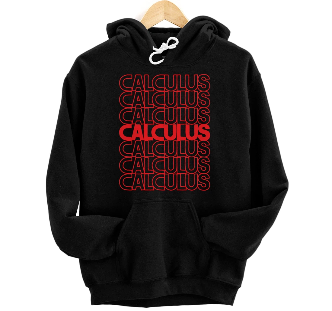 Calculus Mathematics List Math Teacher And Student School Pullover Hoodie