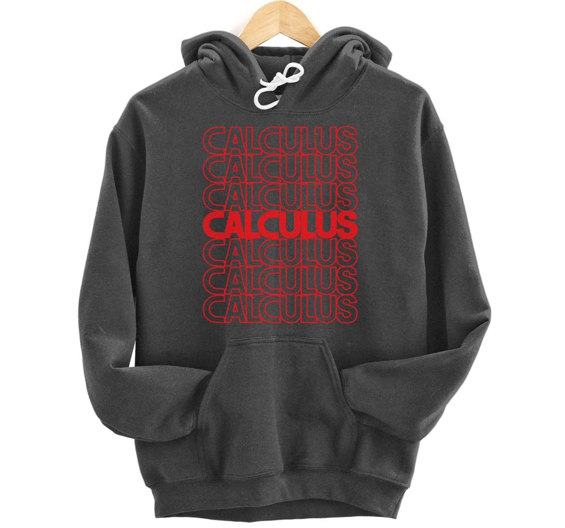 Calculus Mathematics List Math Teacher And Student School Pullover Hoodie