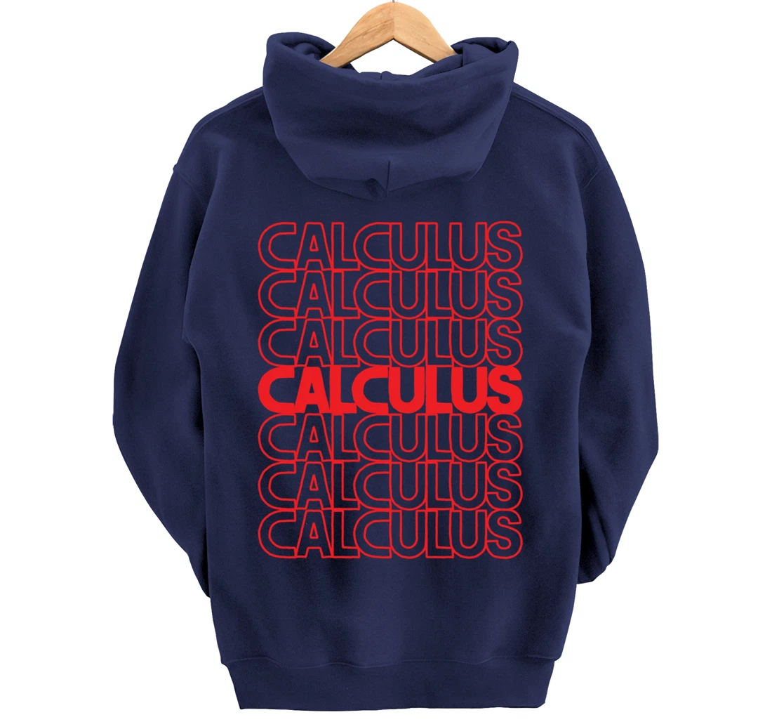 Calculus Mathematics List Math Teacher And Student School Pullover Hoodie