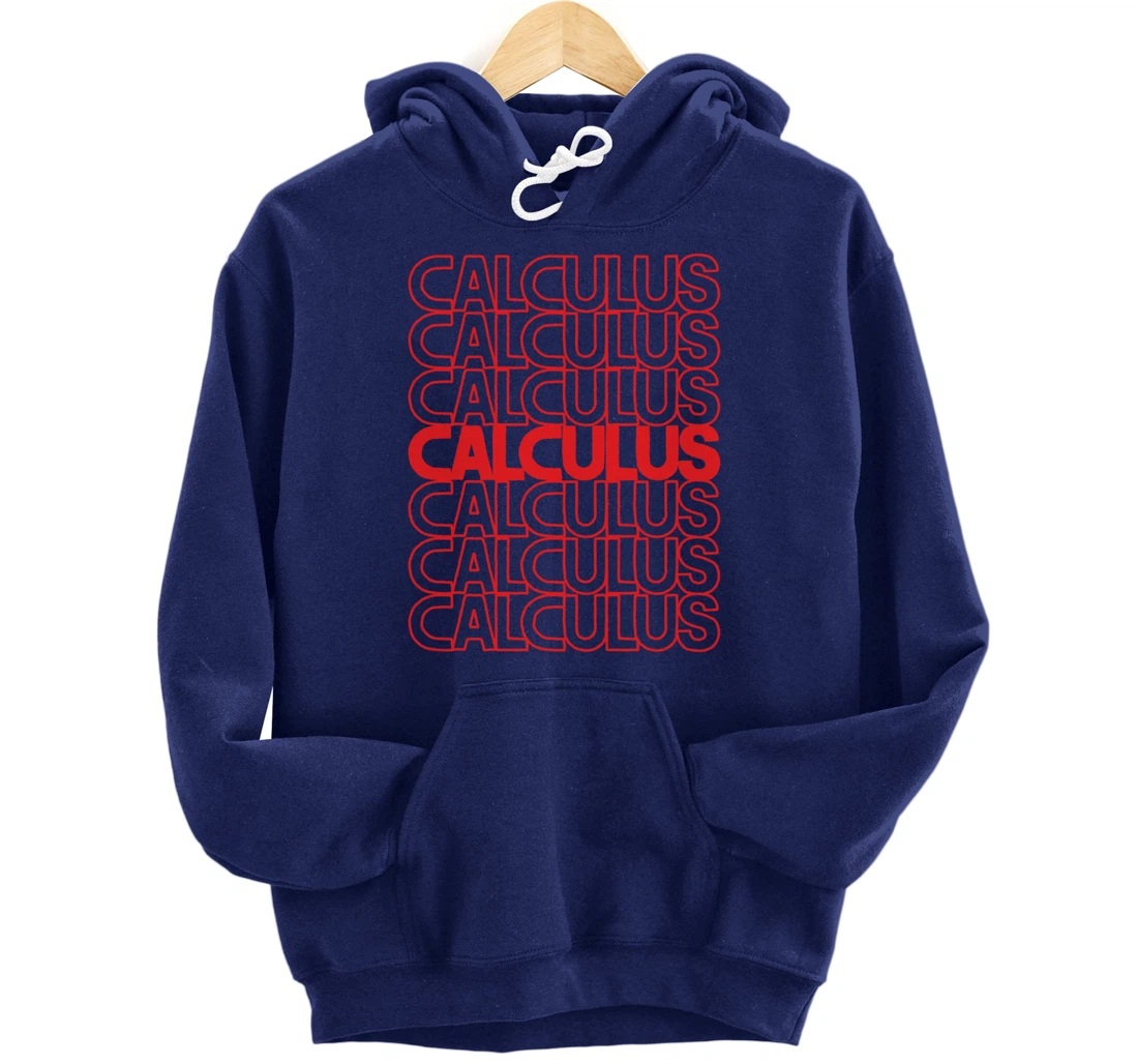 Calculus Mathematics List Math Teacher And Student School Pullover Hoodie