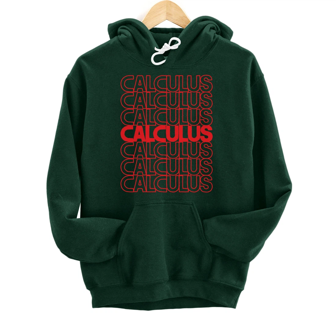 Calculus Mathematics List Math Teacher And Student School Pullover Hoodie