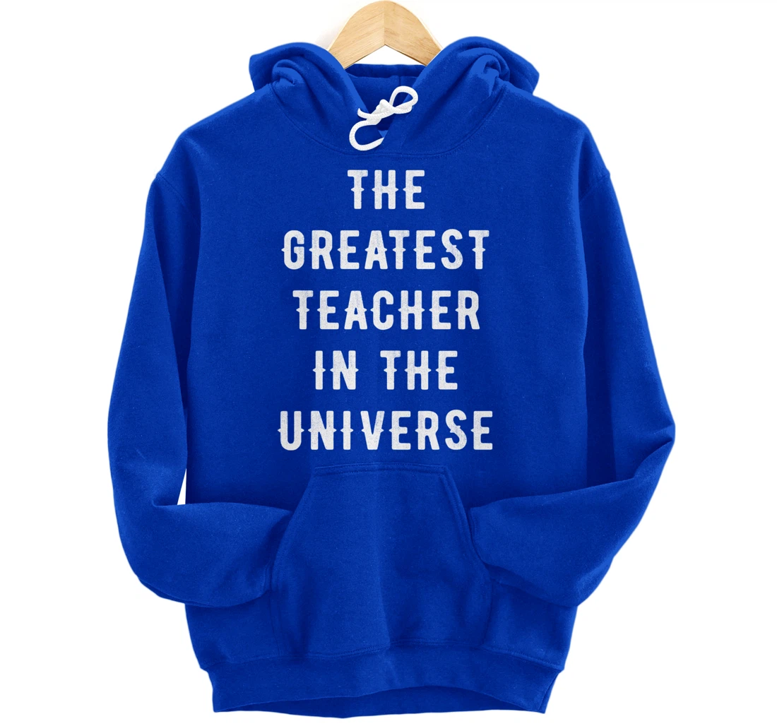 The Greatest Teacher in the Universe Back To School Gift Pullover Hoodie