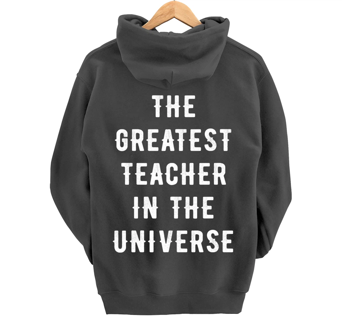 The Greatest Teacher in the Universe Back To School Gift Pullover Hoodie