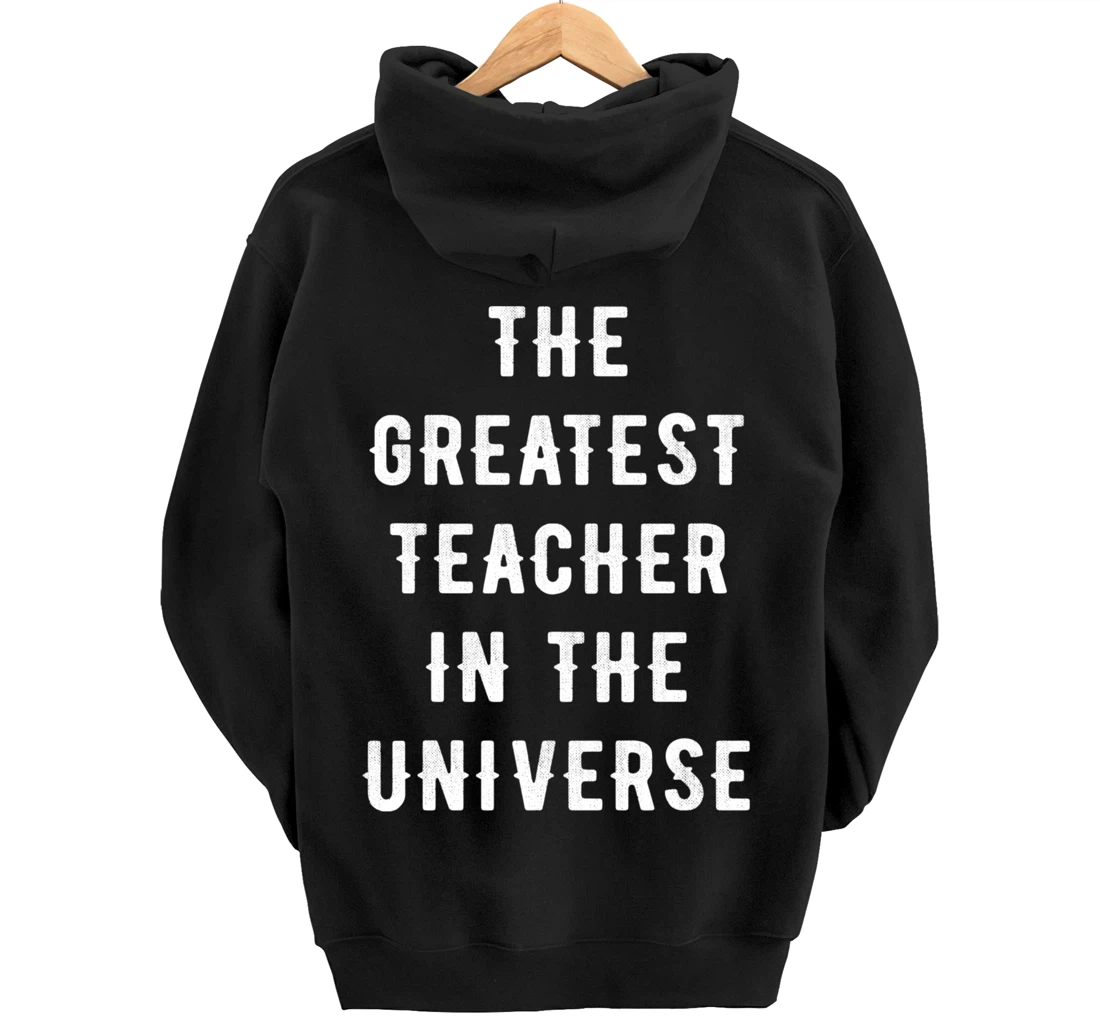 The Greatest Teacher in the Universe Back To School Gift Pullover Hoodie