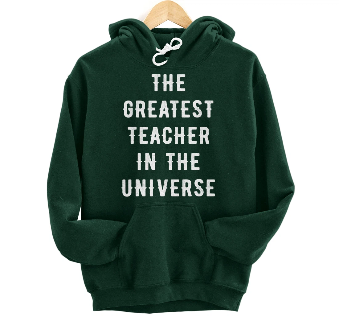 The Greatest Teacher in the Universe Back To School Gift Pullover Hoodie