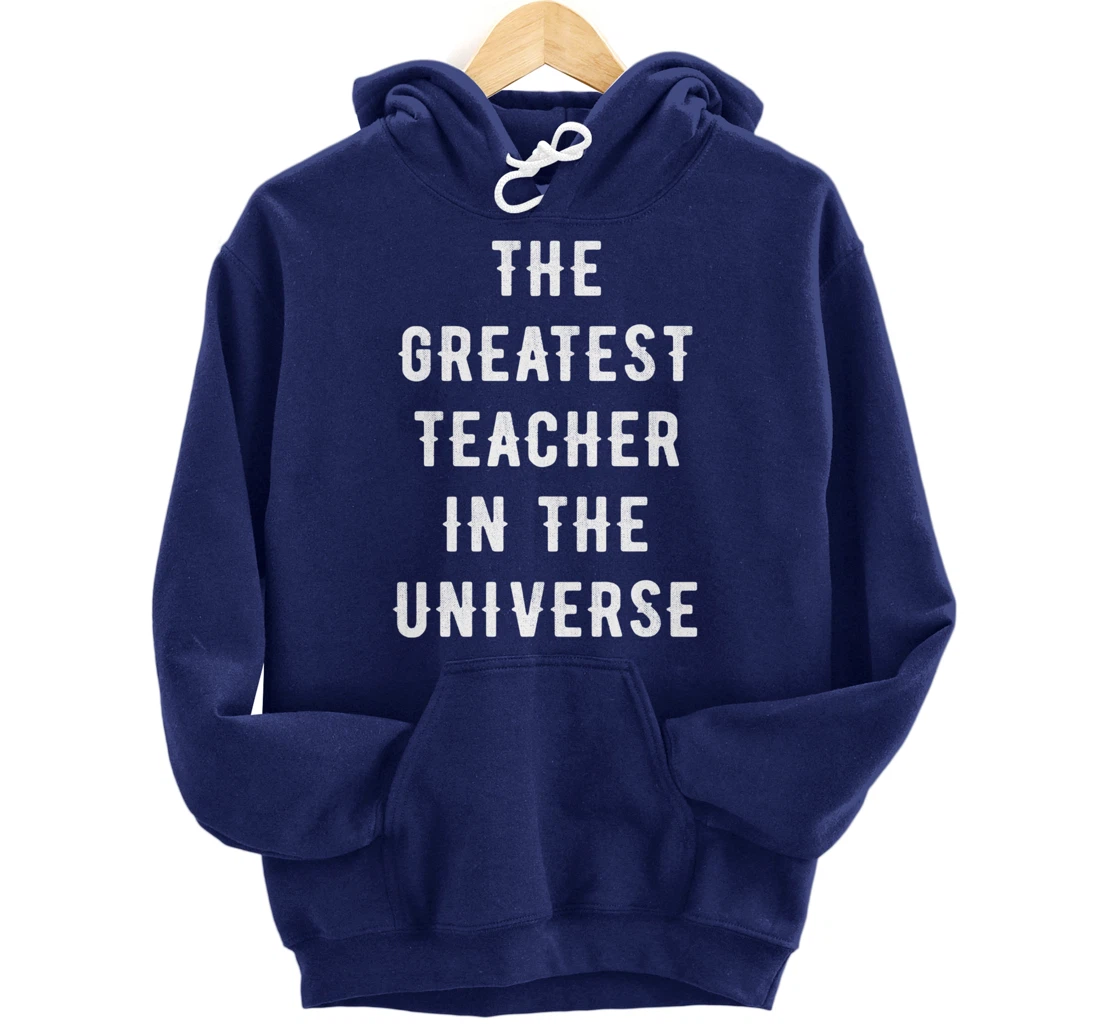 The Greatest Teacher in the Universe Back To School Gift Pullover Hoodie