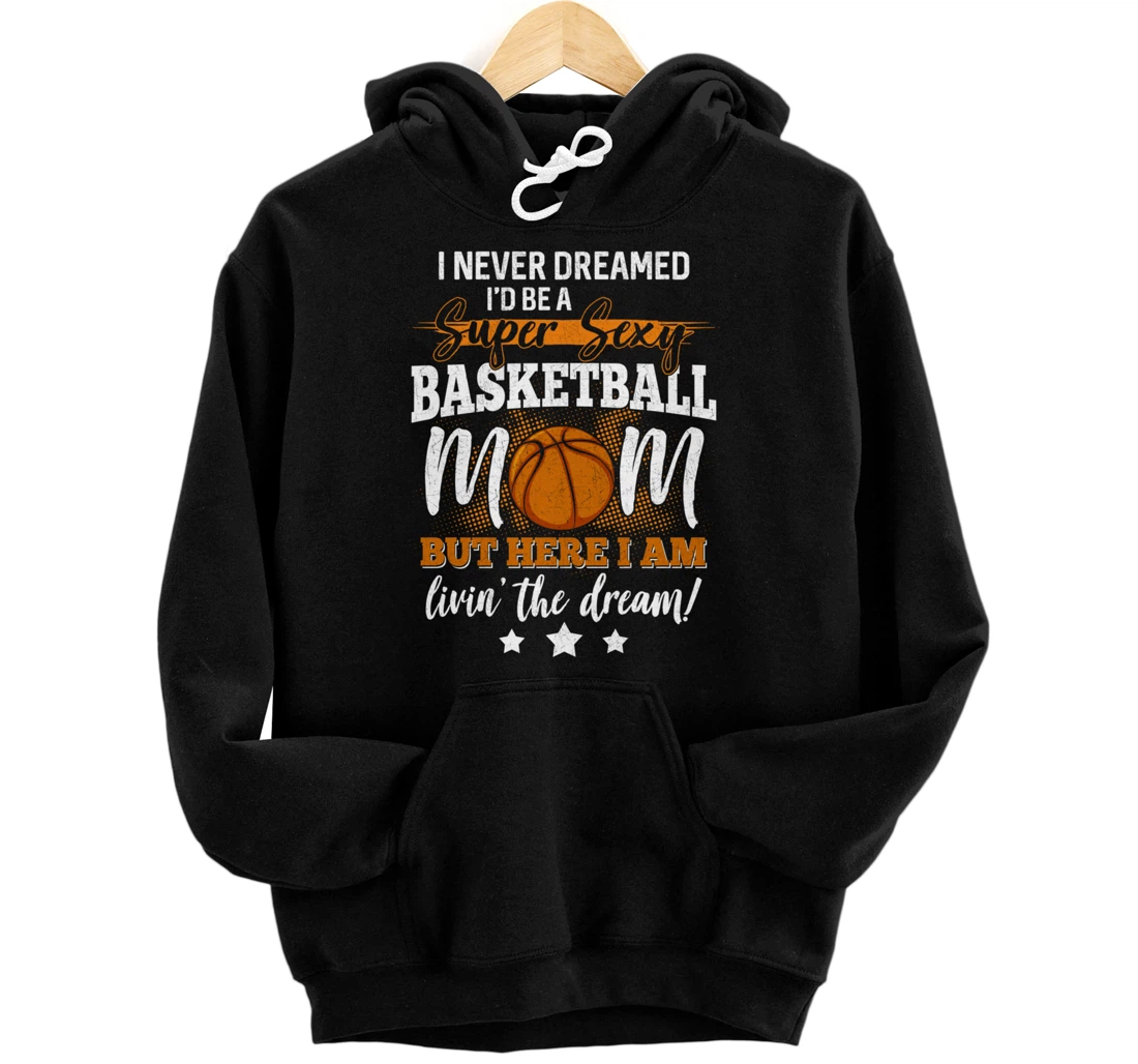 Basketball Mom Basketball Player Basketball Fan Pullover Hoodie