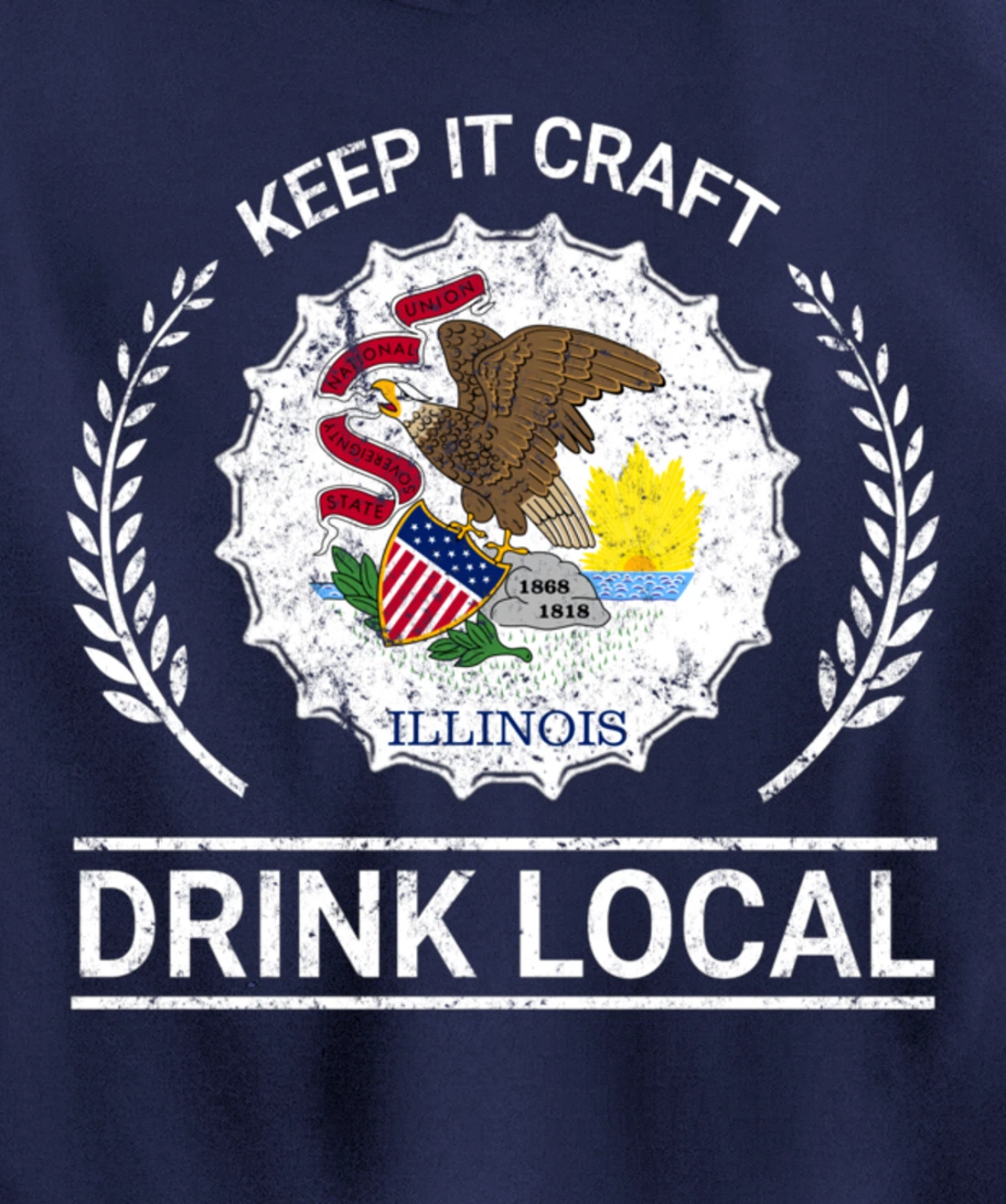 Drink Local Illinois Vintage State Flag Beer Bottle Cap Pullover Hoodie