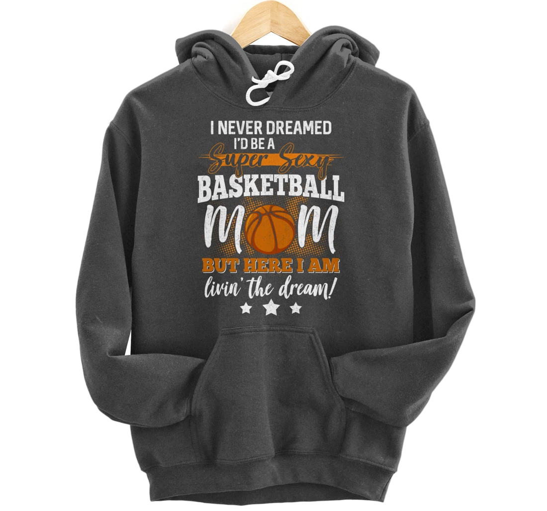 Basketball Mom Basketball Player Basketball Fan Pullover Hoodie