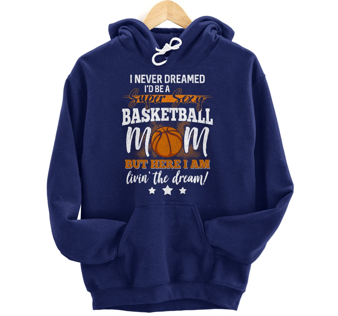 Basketball Mom Basketball Player Basketball Fan Pullover Hoodie