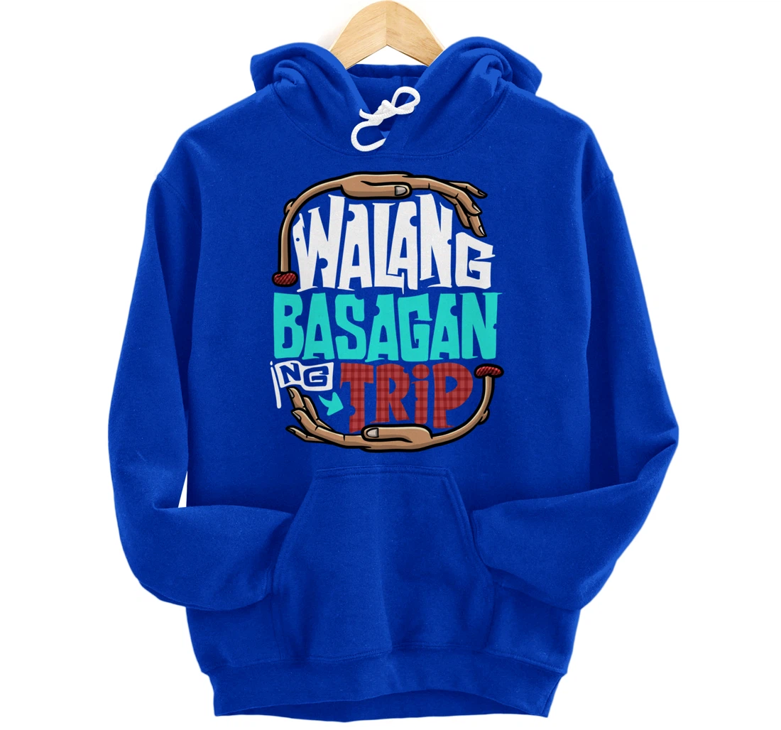 Funny Pinoy Meme Walang Basagan Ng Trip Pullover Hoodie