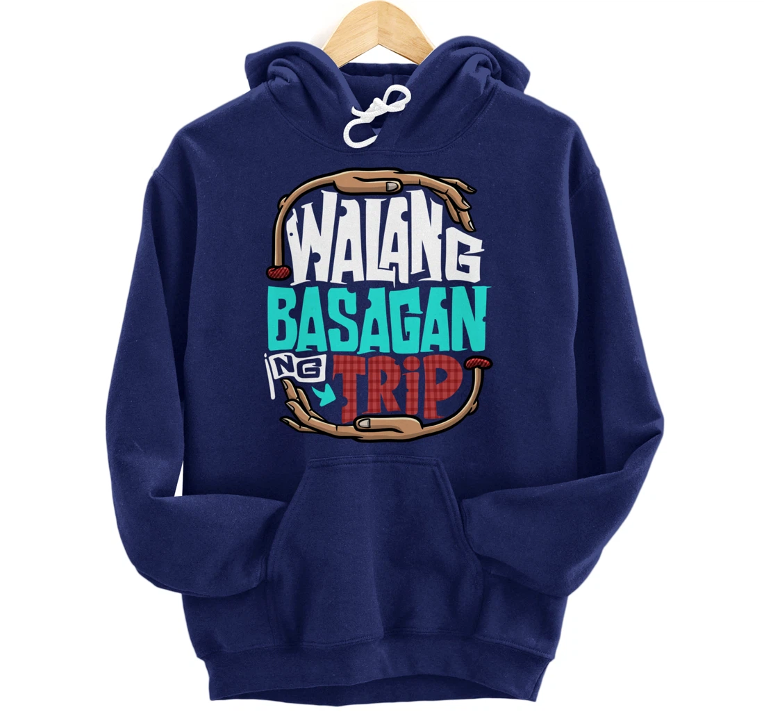 Funny Pinoy Meme Walang Basagan Ng Trip Pullover Hoodie