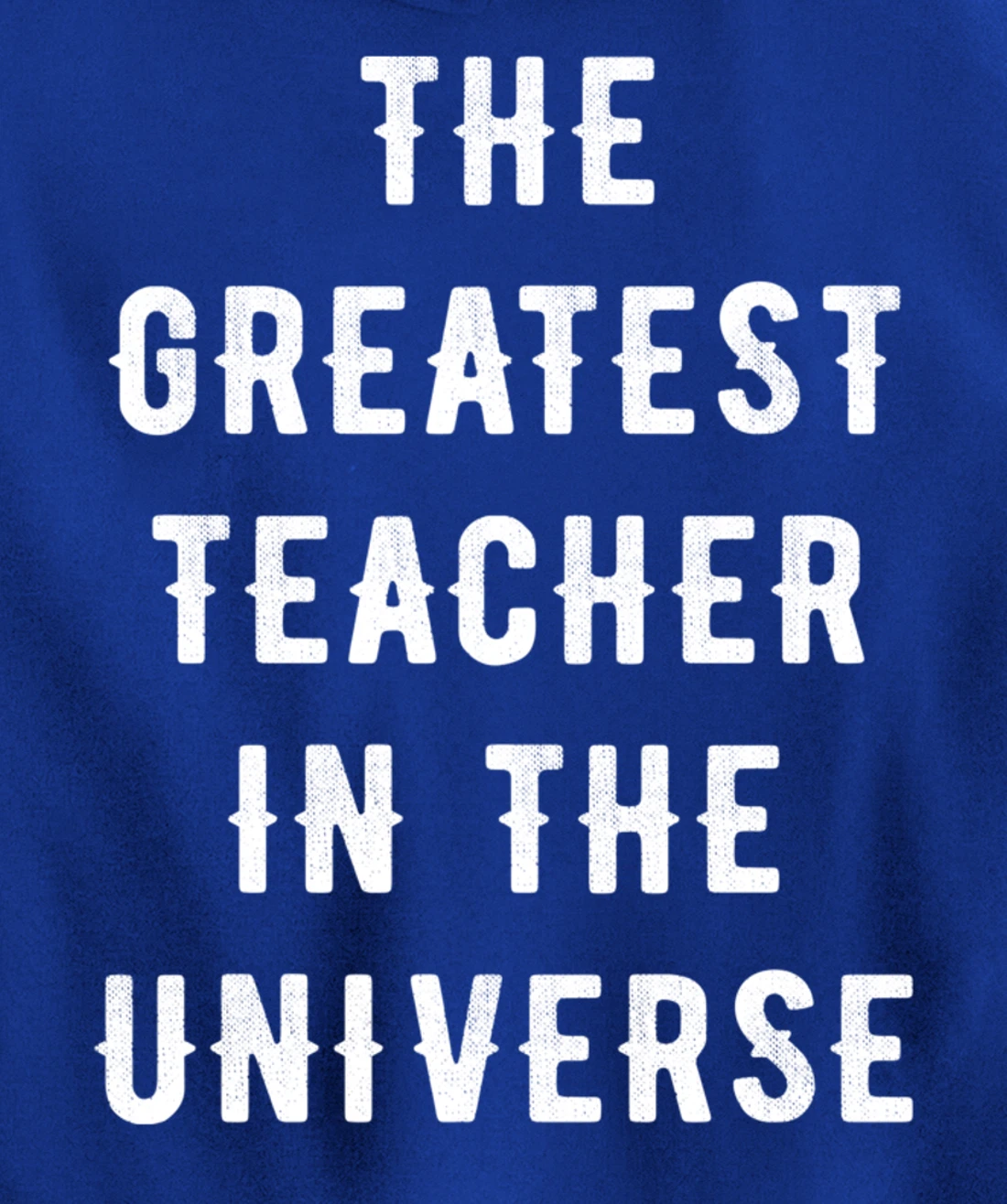 The Greatest Teacher in the Universe Back To School Gift Pullover Hoodie