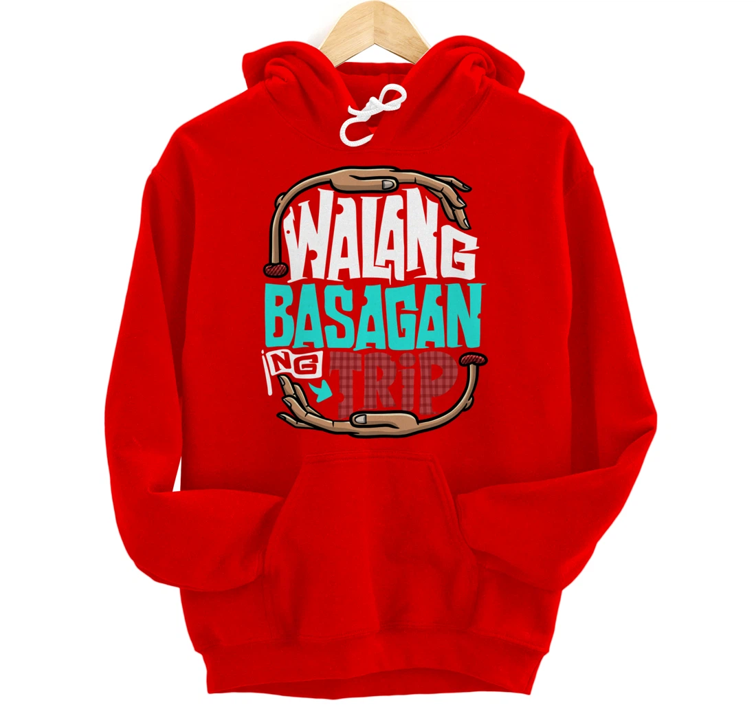 Funny Pinoy Meme Walang Basagan Ng Trip Pullover Hoodie