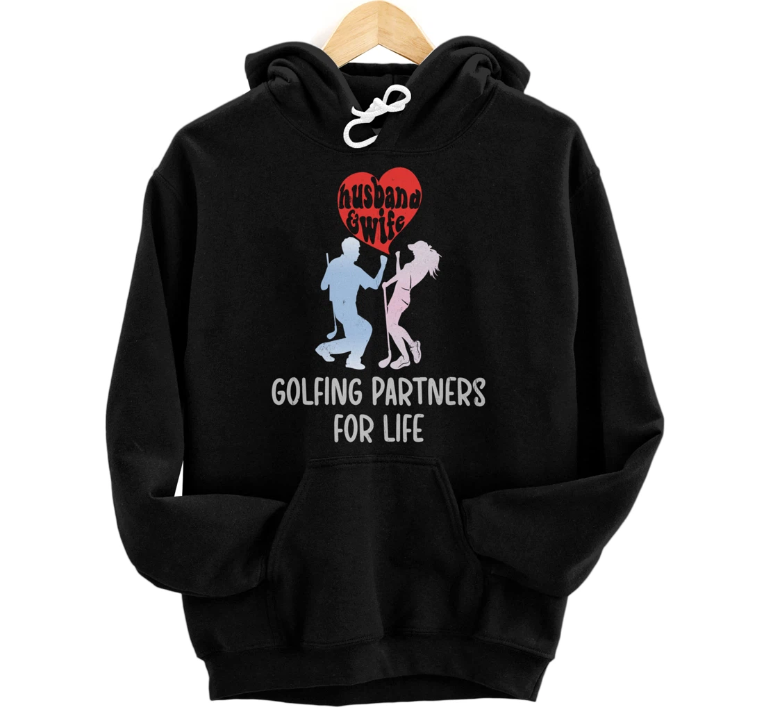 Husband & Wife Golfing Partners For Life Golf Lovers Couple Pullover Hoodie