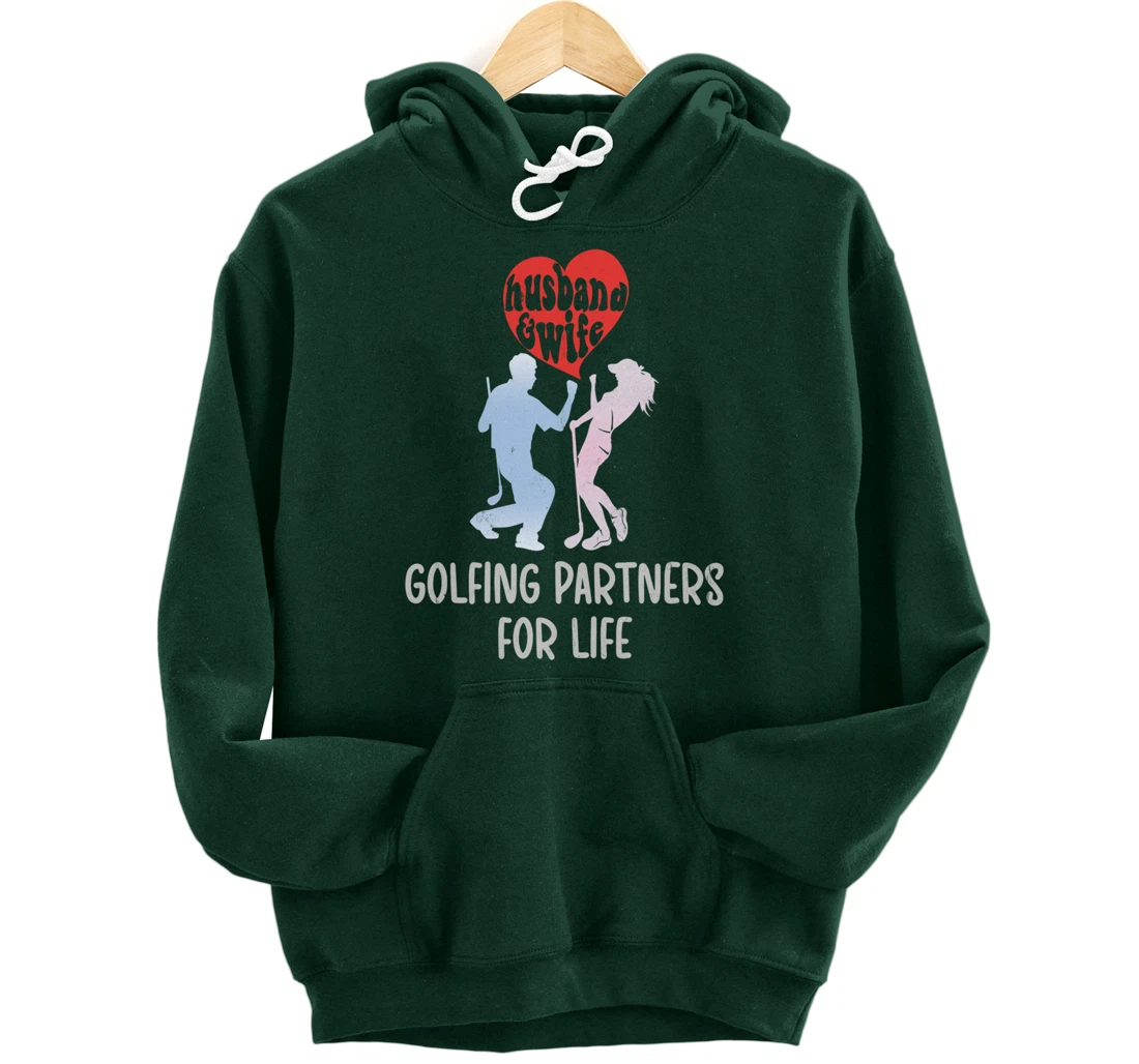Husband & Wife Golfing Partners For Life Golf Lovers Couple Pullover Hoodie