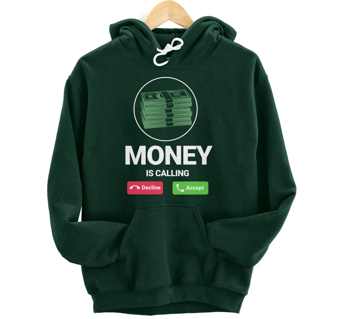 Money Is Calling Funny Business Person Money Lover Design Pullover Hoodie