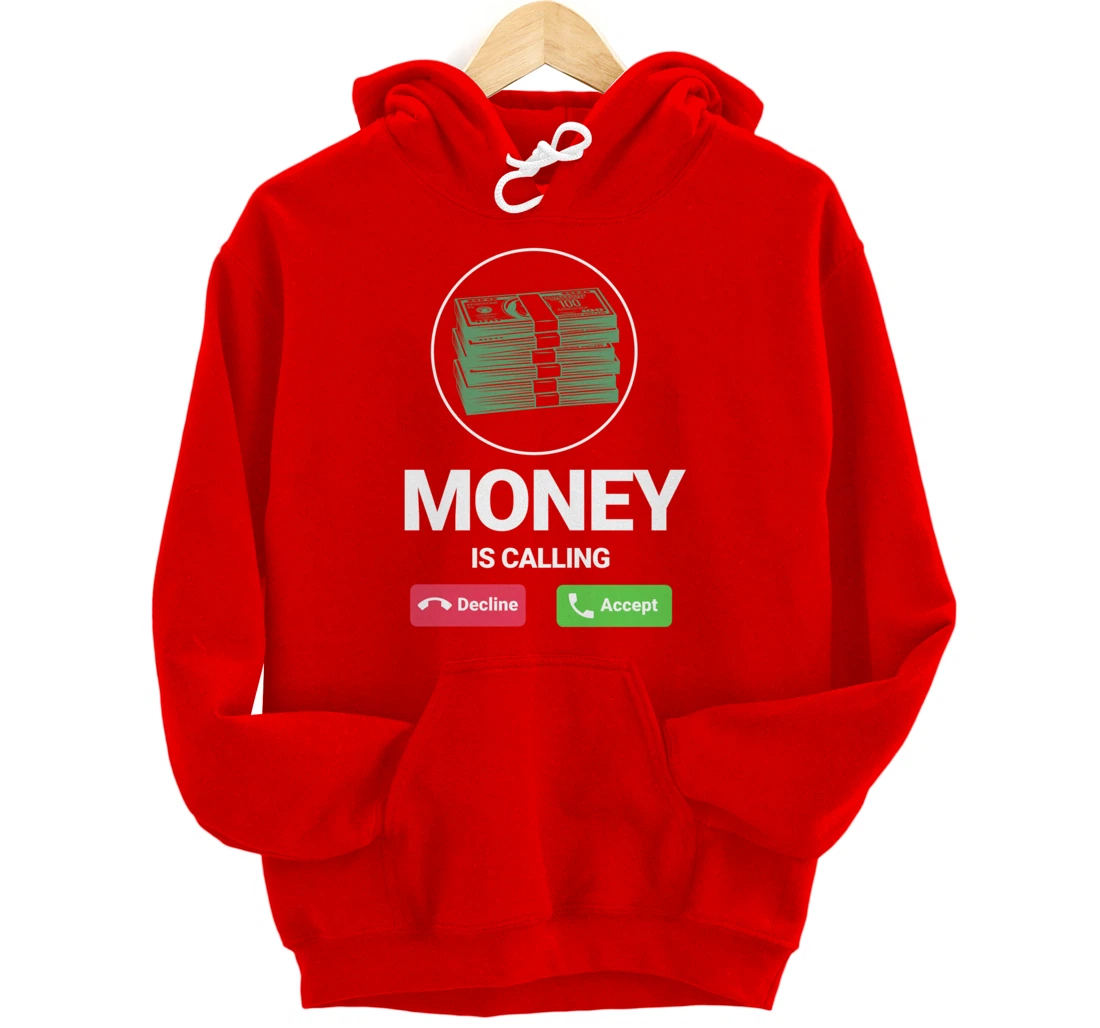 Money Is Calling Funny Business Person Money Lover Design Pullover Hoodie