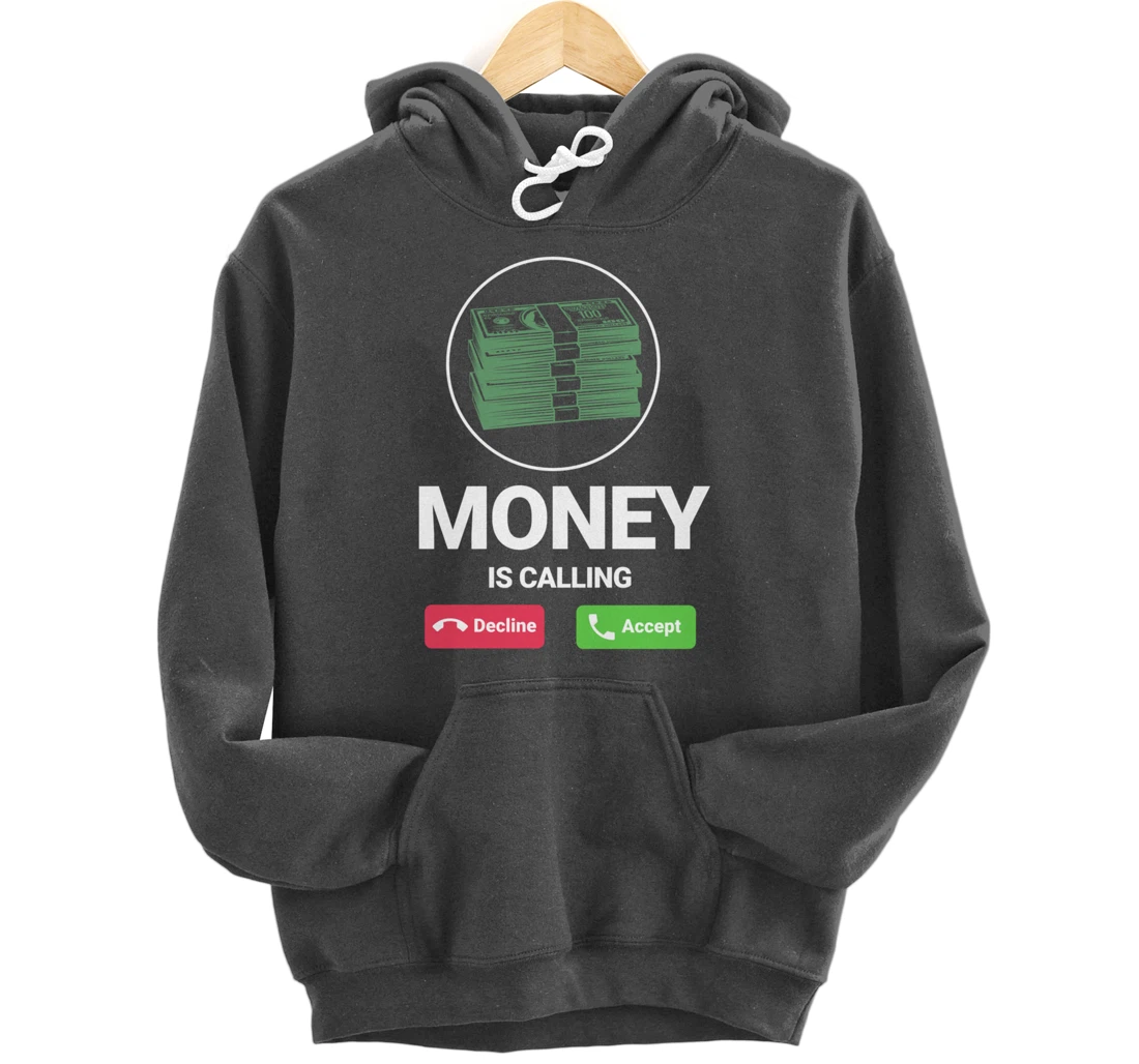 Money Is Calling Funny Business Person Money Lover Design Pullover Hoodie