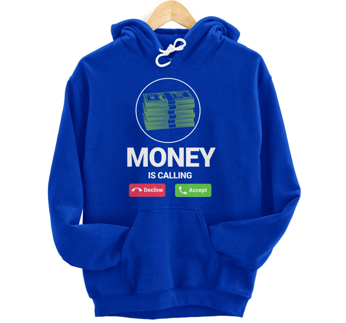 Money Is Calling Funny Business Person Money Lover Design Pullover Hoodie
