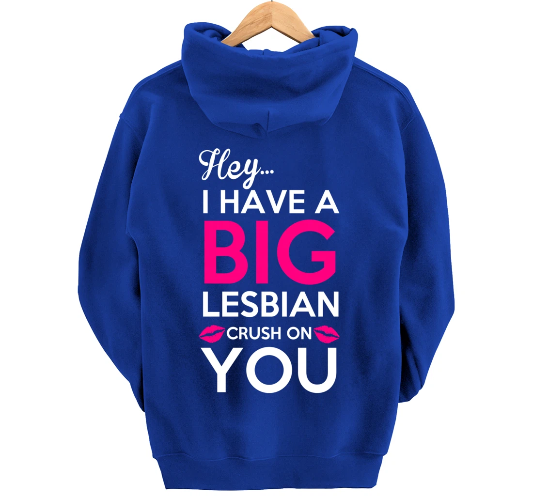 Big Lesbian Crush Pullover Hoodie