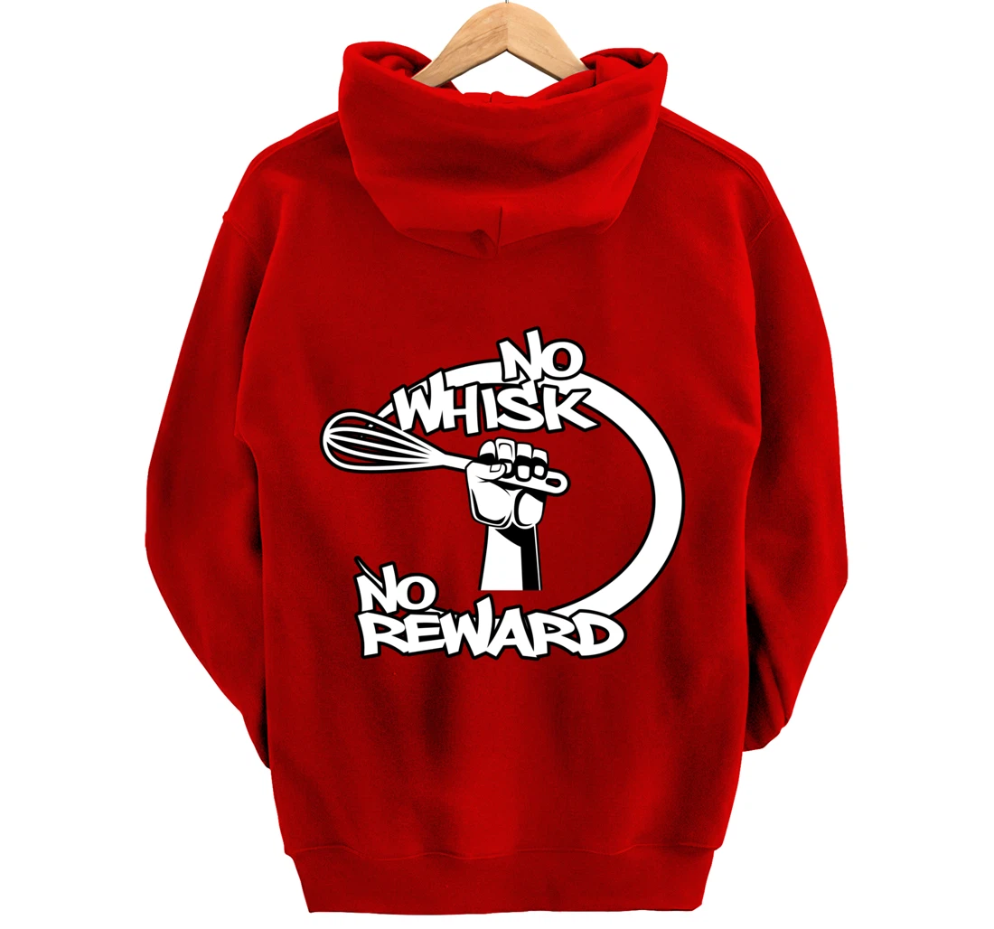 No Whisk No Reward Funny Kitchen Baking Culinary Chef Joke Pullover Hoodie