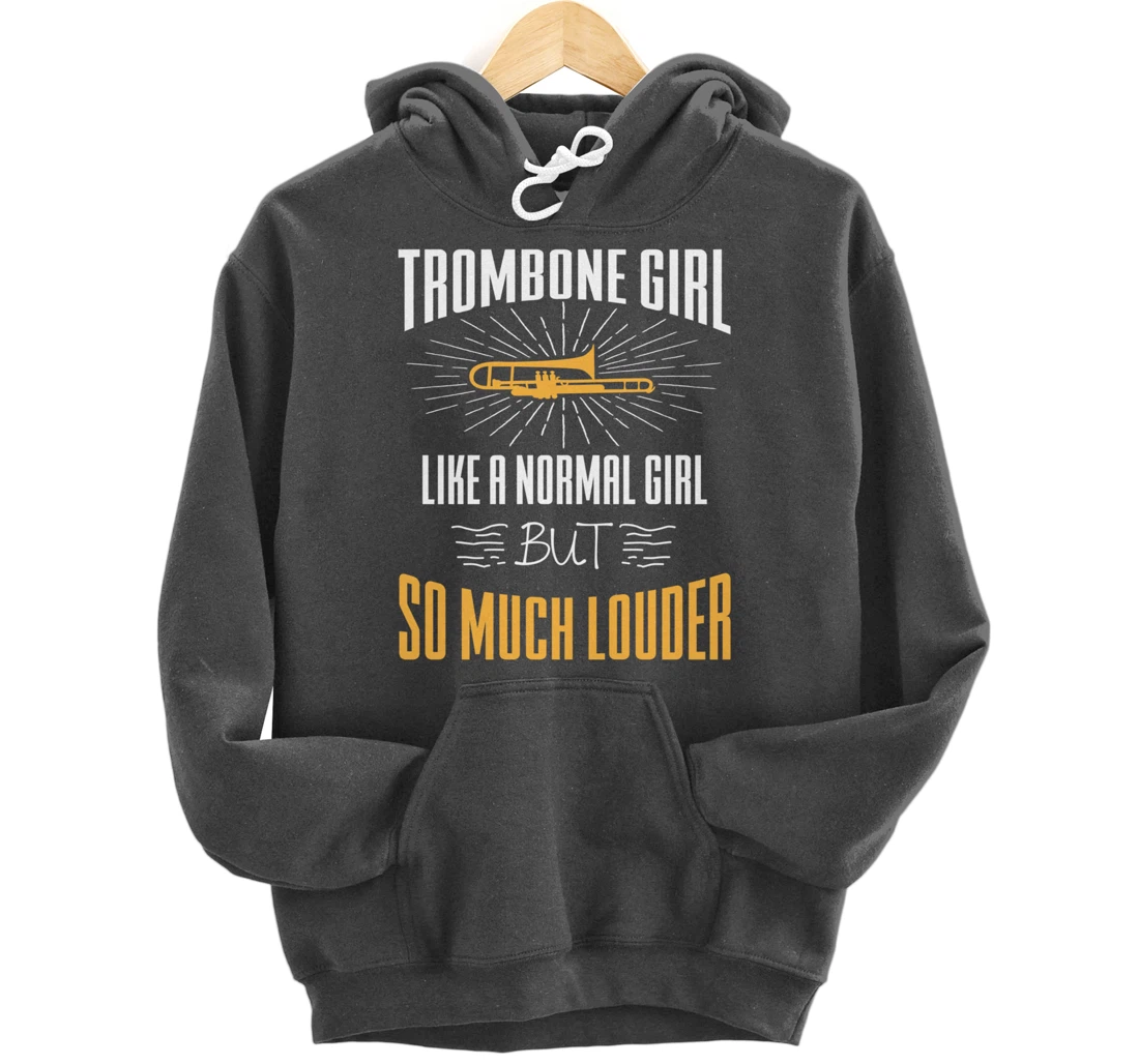 Trombone Girl Louder For Trombonist Player Musician Pullover Hoodie