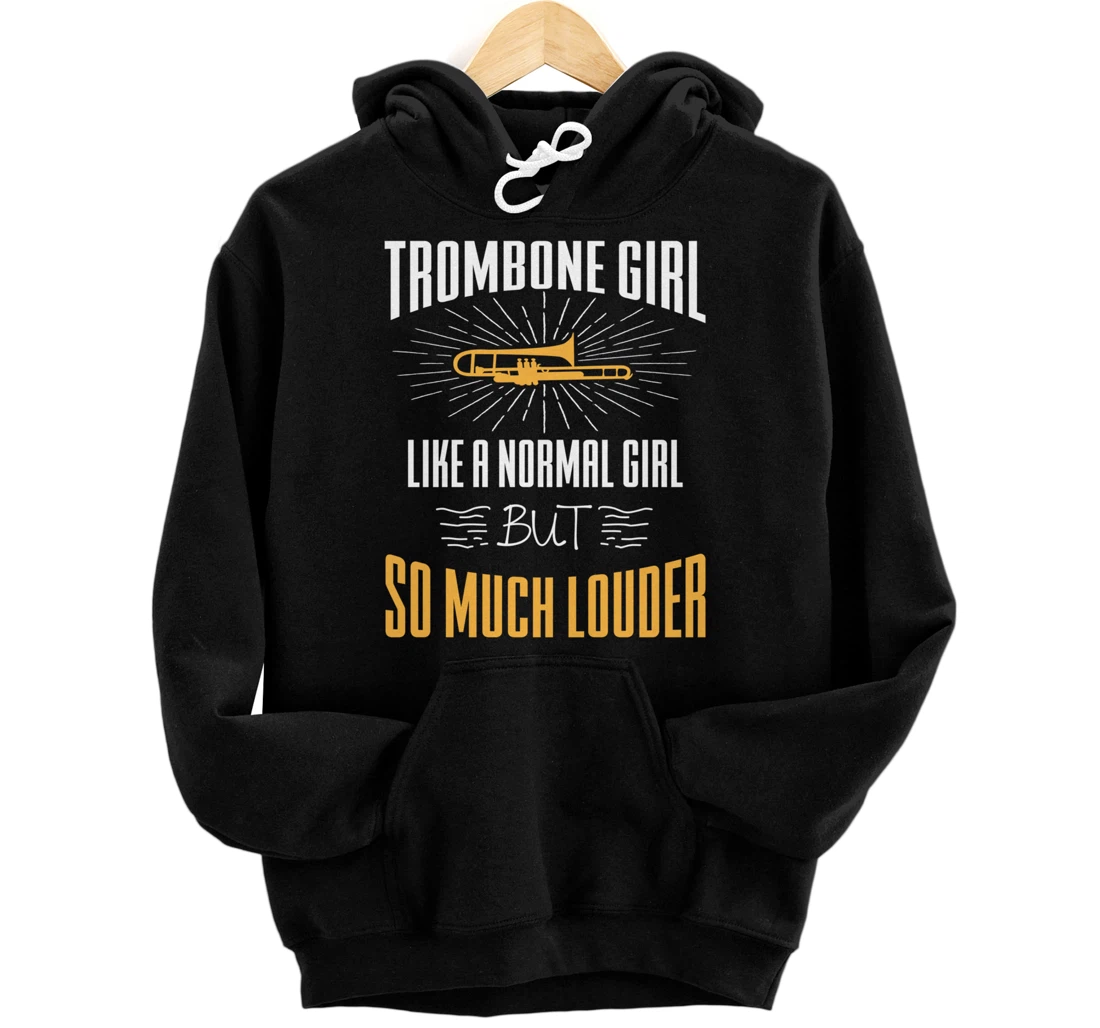 Trombone Girl Louder For Trombonist Player Musician Pullover Hoodie