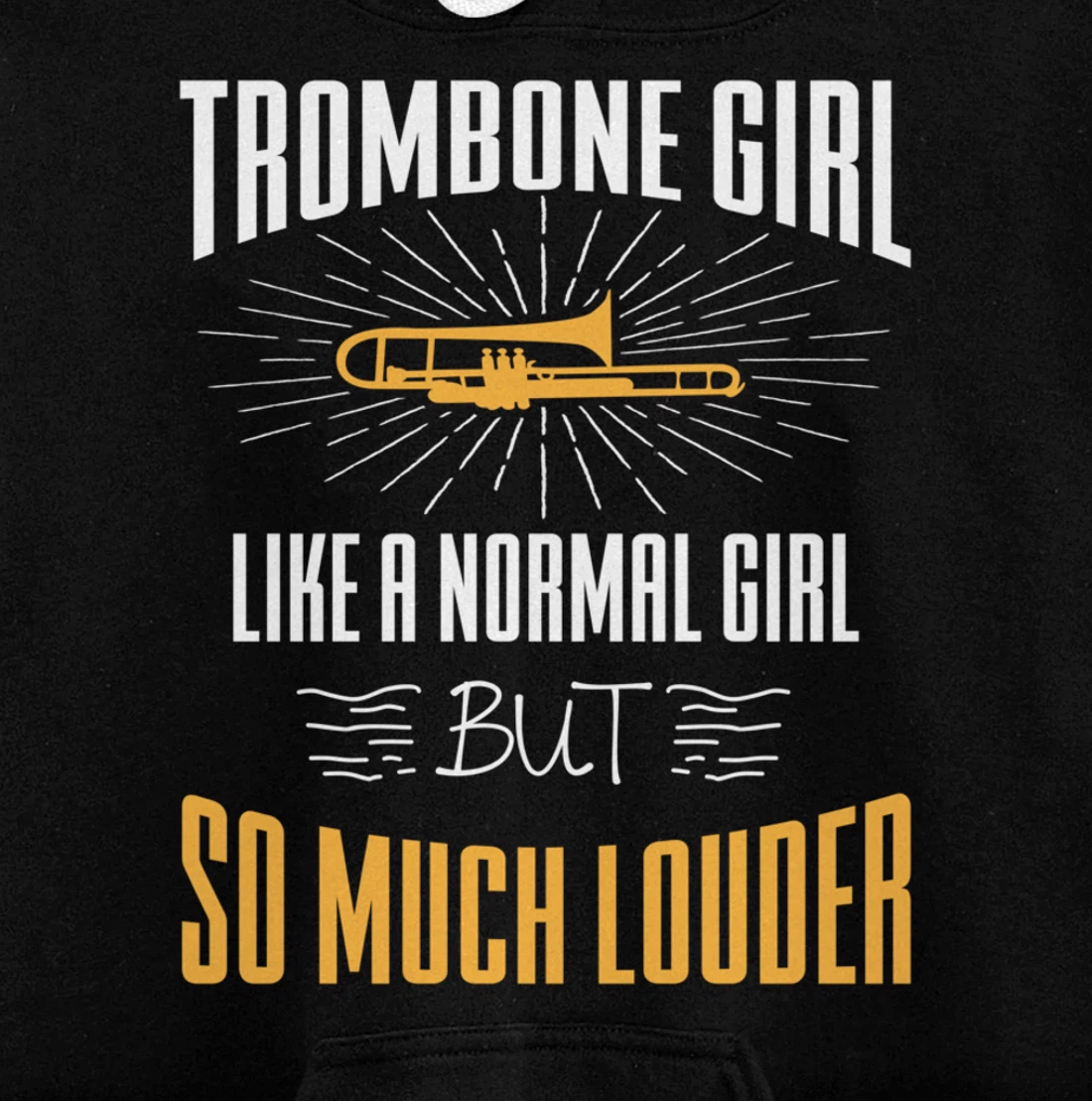 Trombone Girl Louder For Trombonist Player Musician Pullover Hoodie