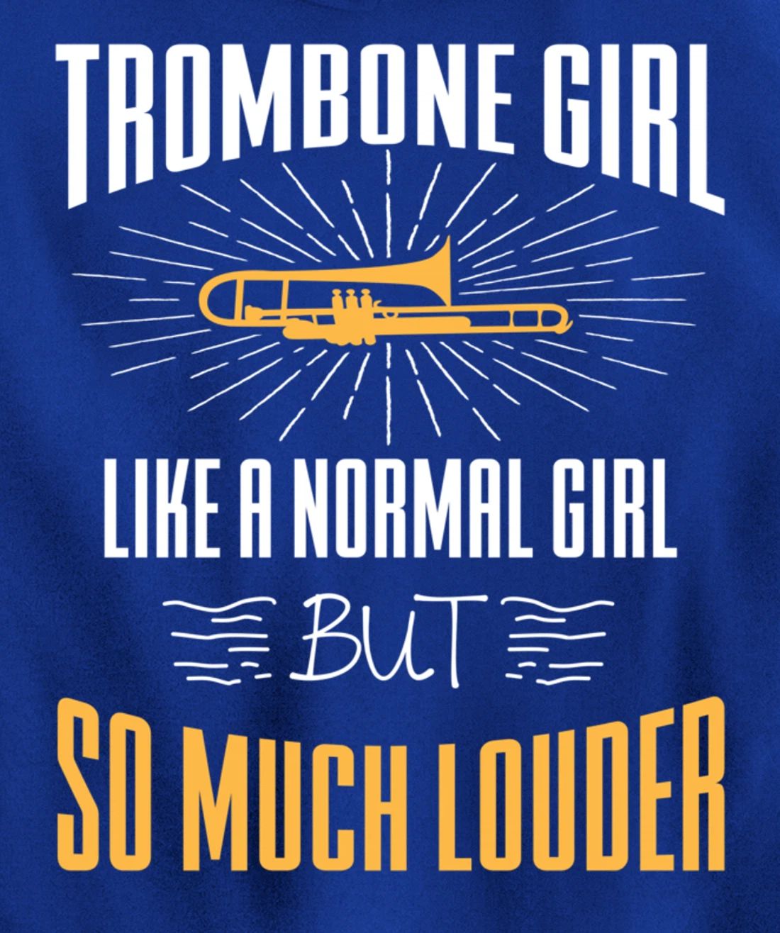 Trombone Girl Louder For Trombonist Player Musician Pullover Hoodie