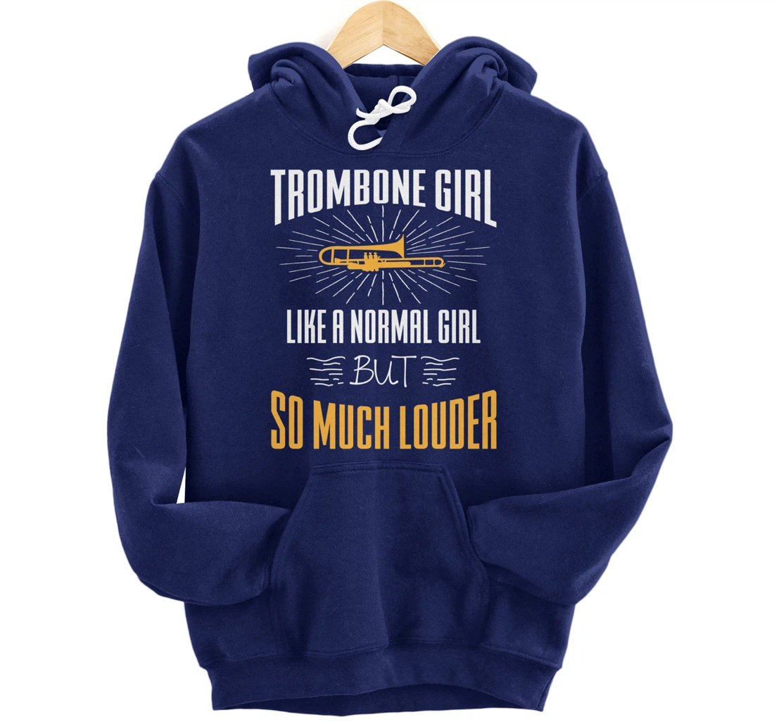 Trombone Girl Louder For Trombonist Player Musician Pullover Hoodie
