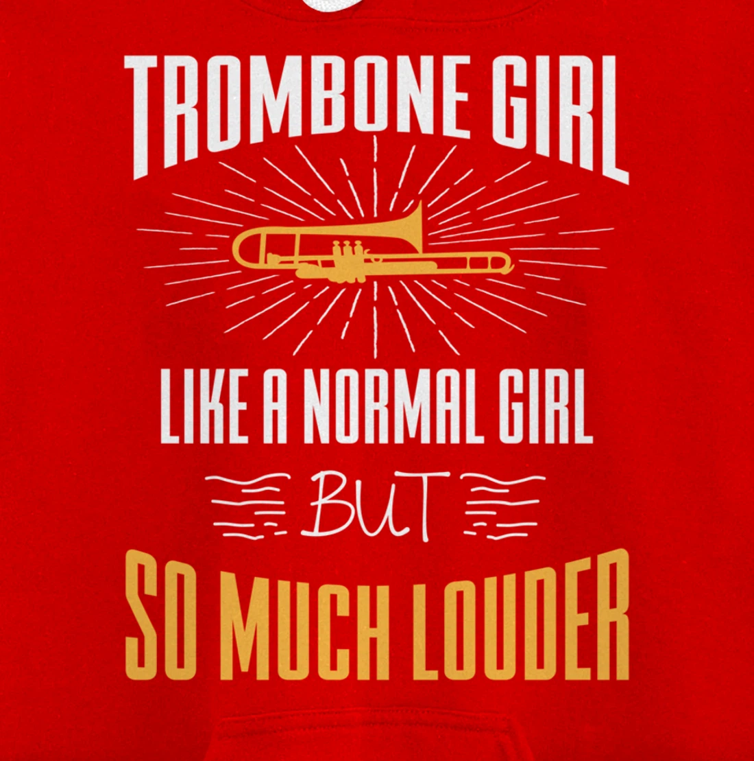 Trombone Girl Louder For Trombonist Player Musician Pullover Hoodie
