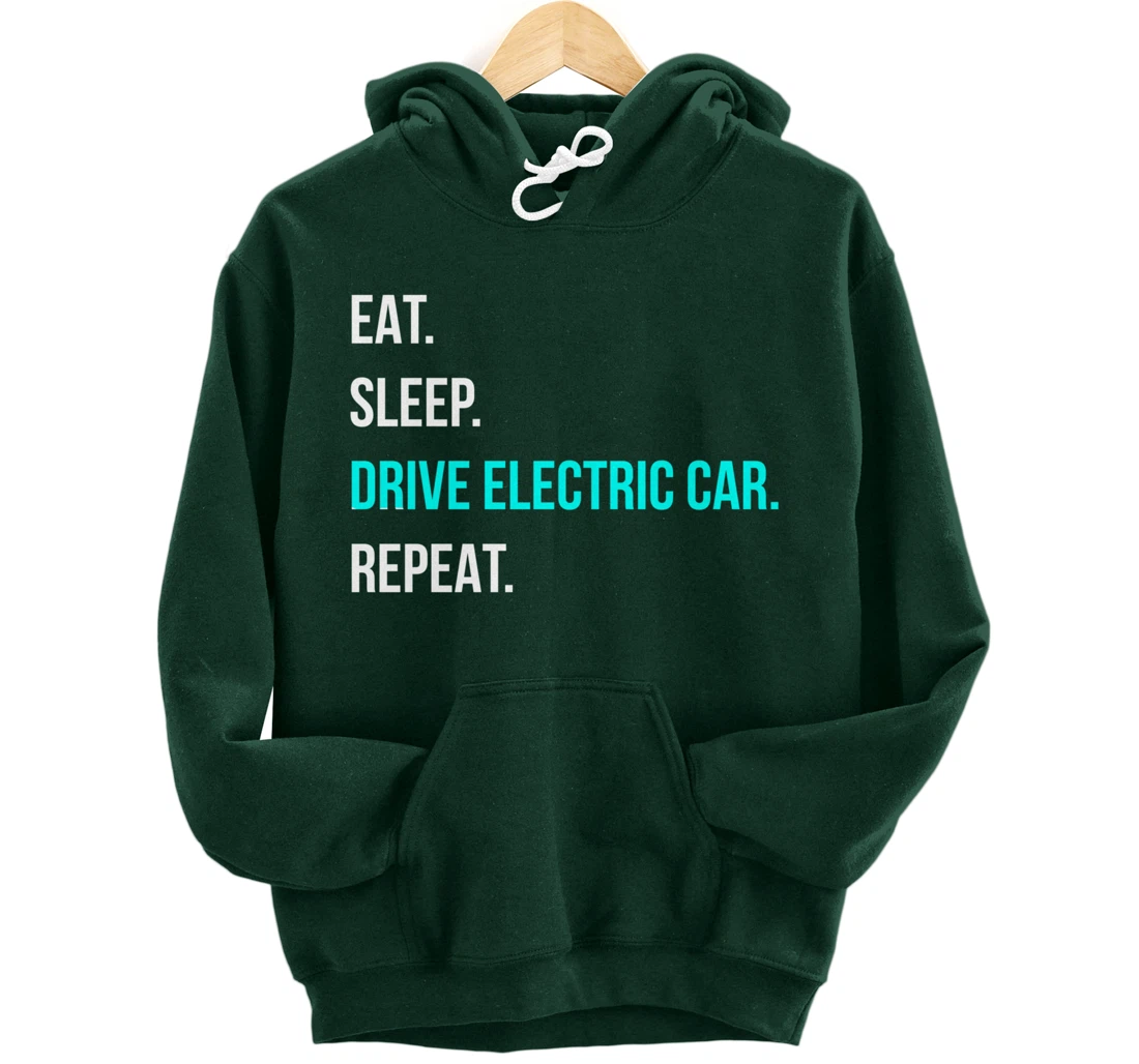 Eat Sleep Drive Electrical Car Repeat Automotive Driver Pullover Hoodie