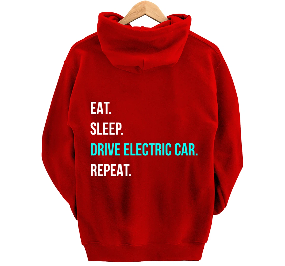 Eat Sleep Drive Electrical Car Repeat Automotive Driver Pullover Hoodie