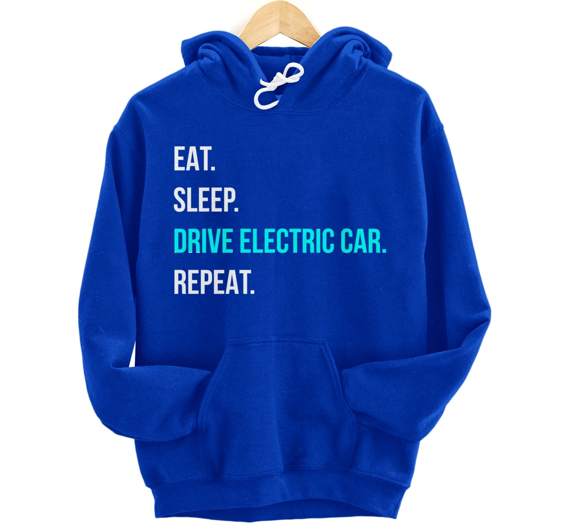 Eat Sleep Drive Electrical Car Repeat Automotive Driver Pullover Hoodie